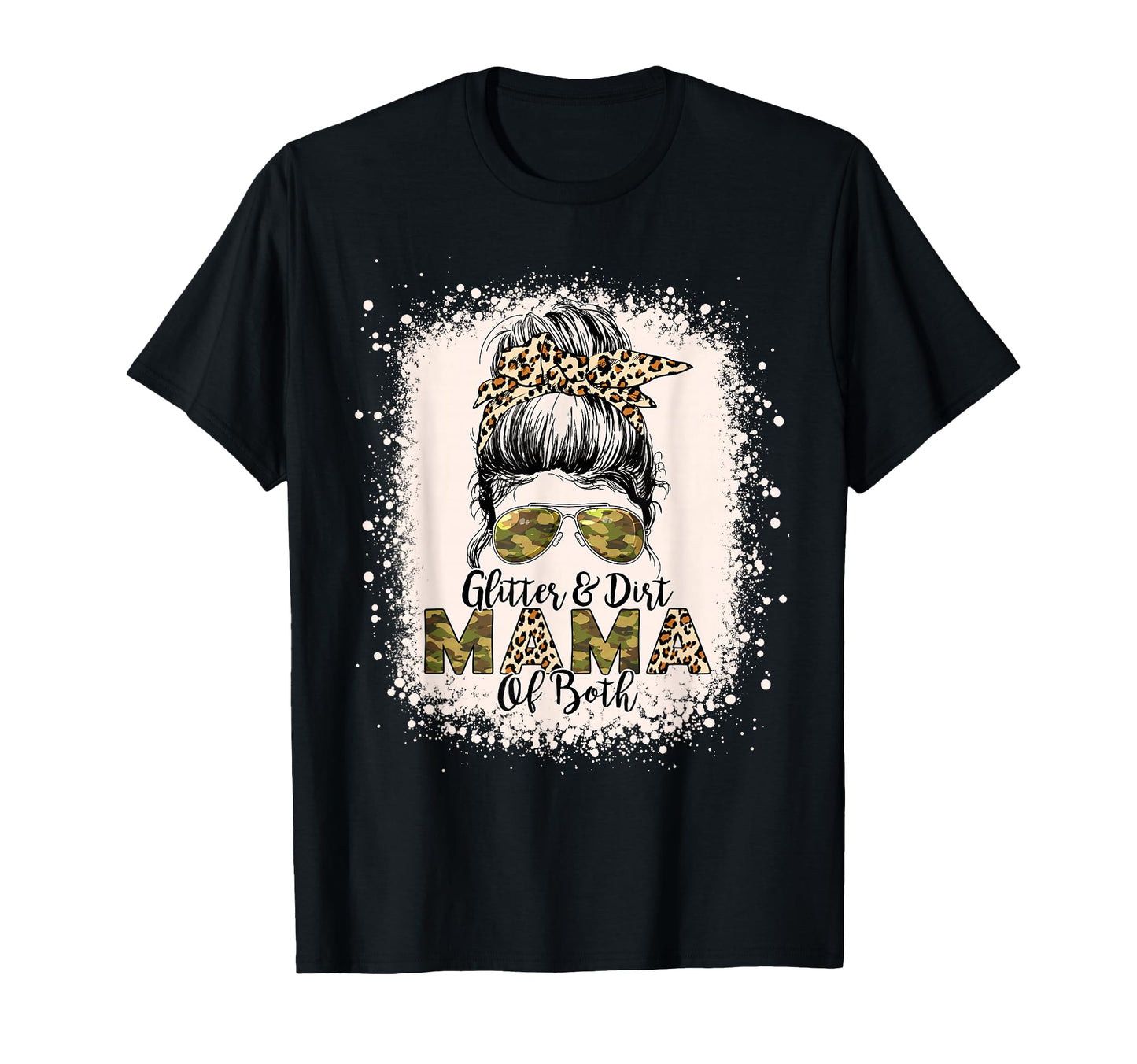 Glitter Dirt Mama Both Leopard Camo T-Shirt - Novelty Apparel Men Women - T-Shirt, Sweatshirt, Hoodie