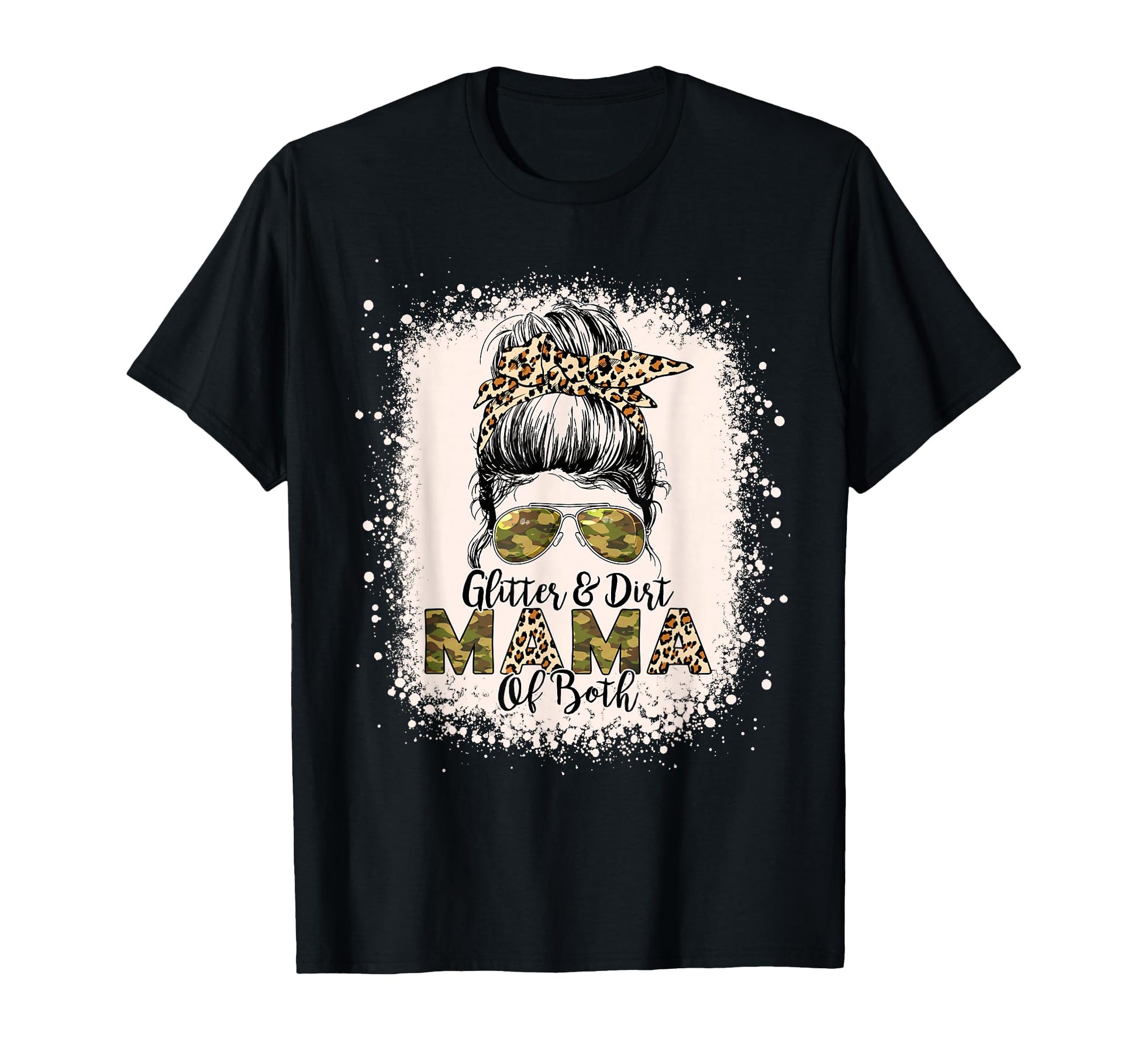 Glitter Dirt Mama Both Leopard Camo T-Shirt - Novelty Apparel Men Women - T-Shirt, Sweatshirt, Hoodie