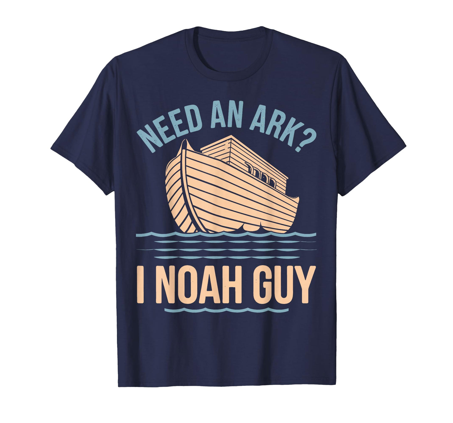 Mens Need Ark I Noah Guy Funny T-Shirt - Trendy Graphic for Adults - T-Shirt, Sweatshirt, Hoodie