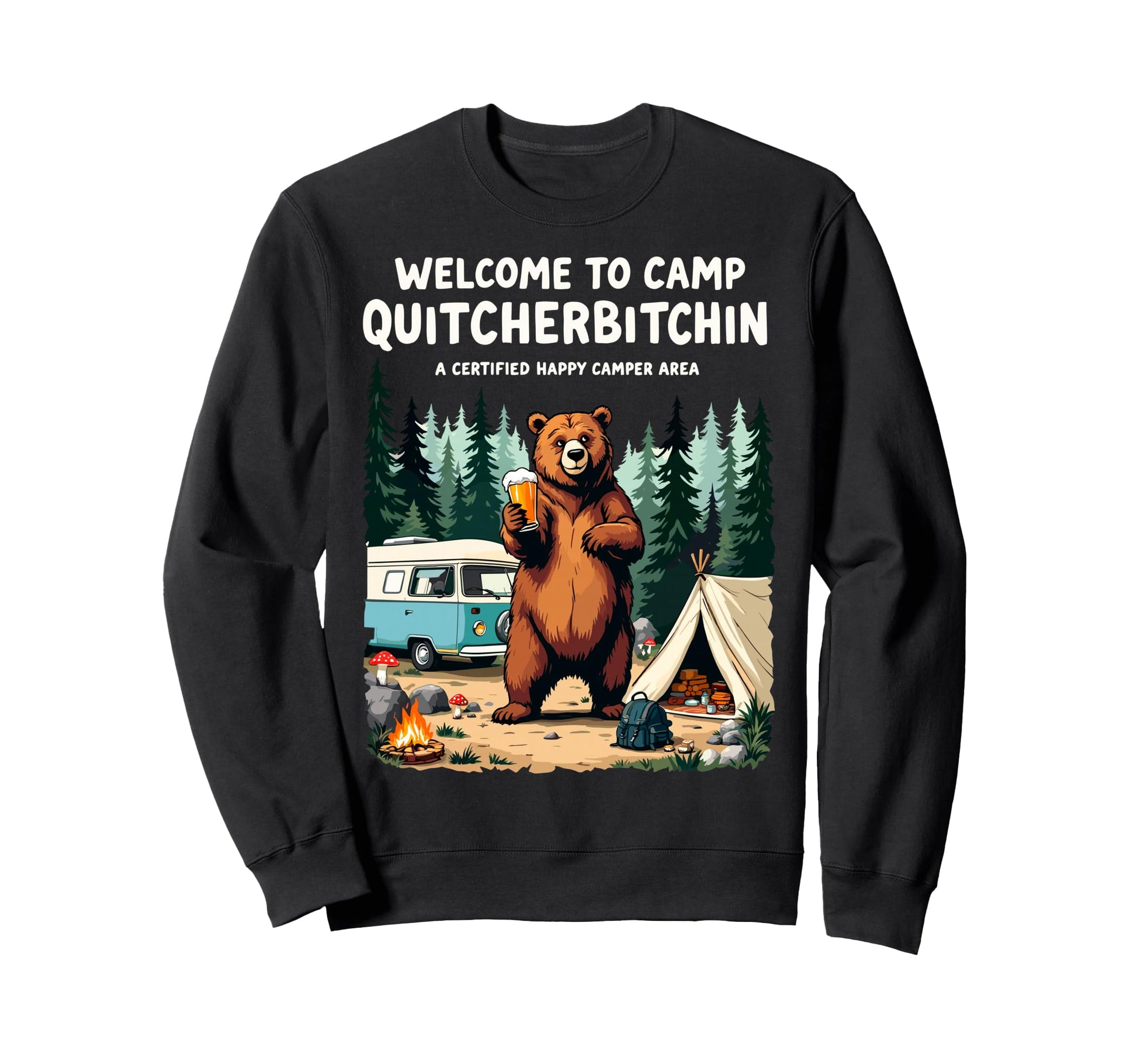 Welcome To Camp Quitcherbitchin Sweatshirt - Novelty Apparel for Adults - T-Shirt, Sweatshirt, Hoodie