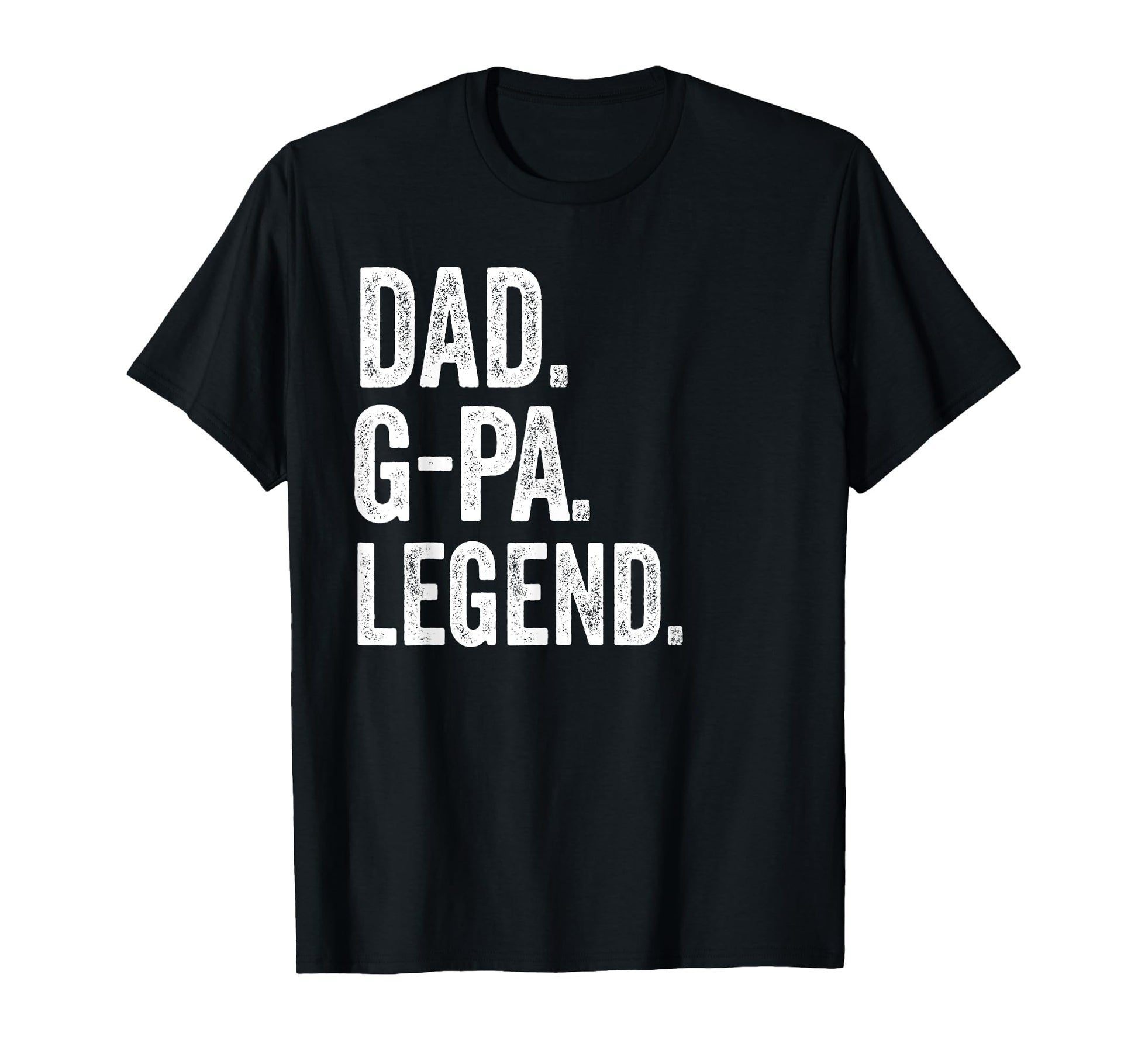 Dad G Pa Legend Distressed Bold G Pa T-Shirt - Streetwear Style for Adults - T-Shirt, Sweatshirt, Hoodie