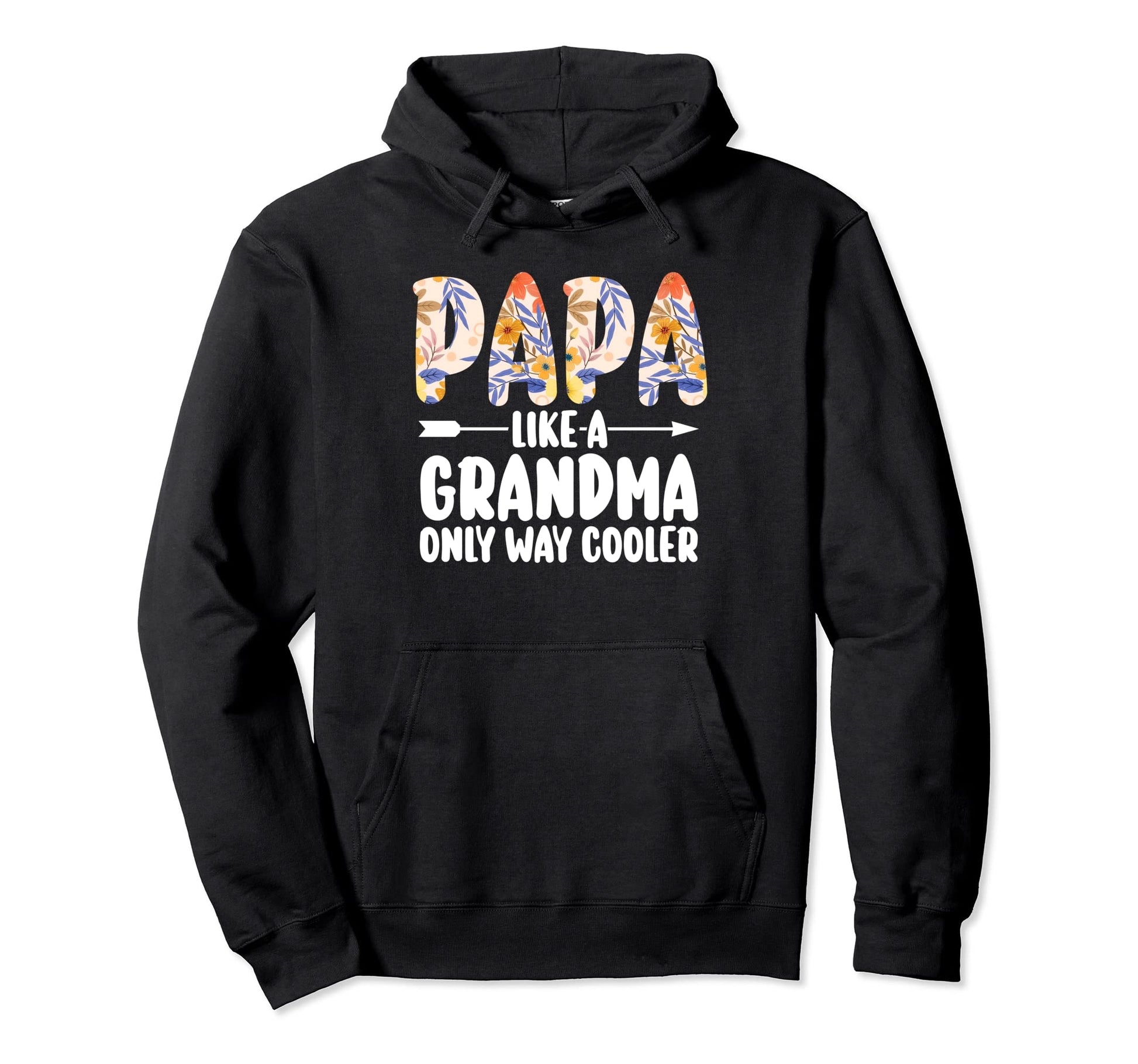 Papa Like Grandma Only Way Cooler Grandpa Hoodie - Custom Art Print Unisex - T-Shirt, Sweatshirt, Hoodie