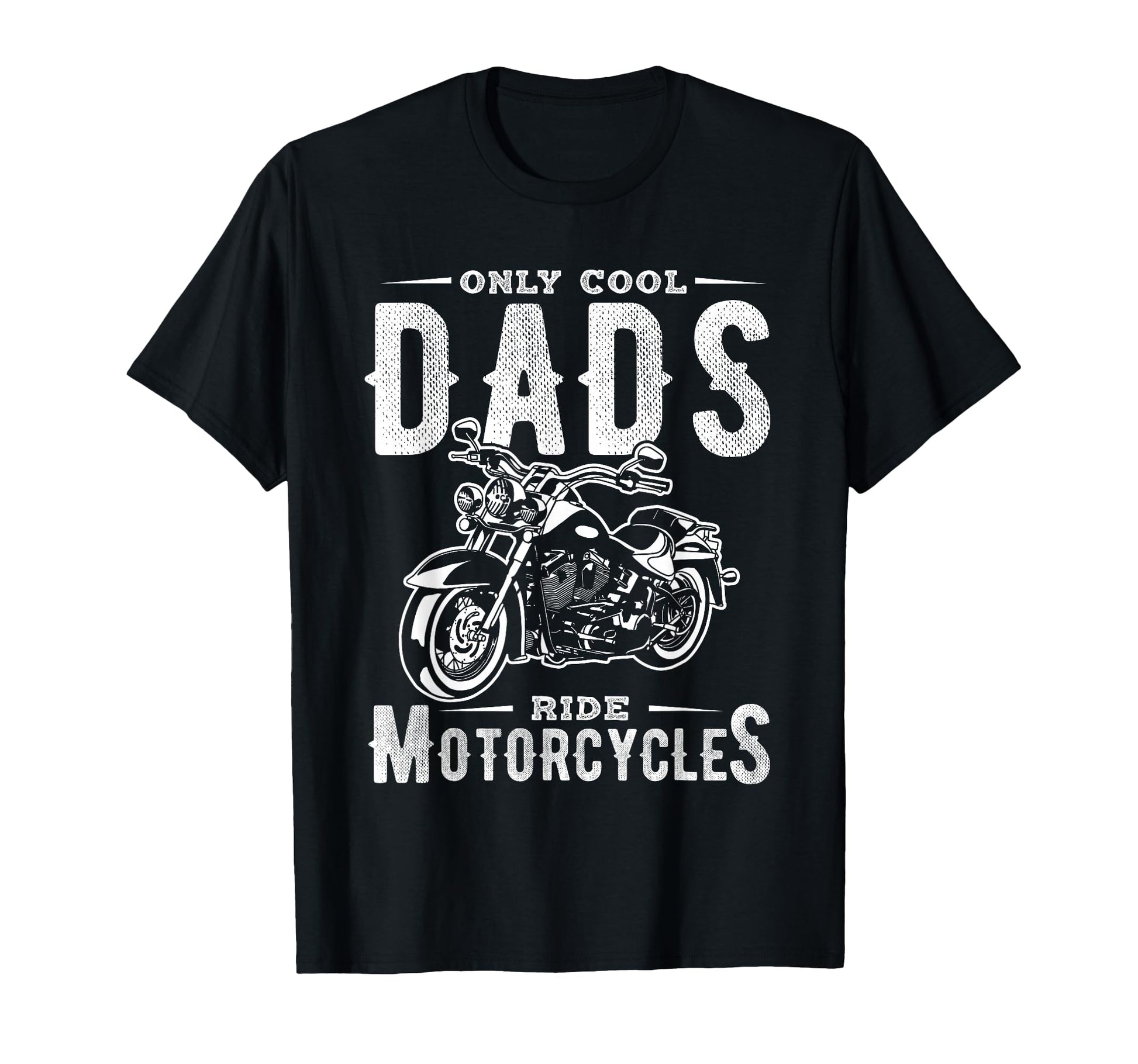 Only Dads Ride Motorcycles Dads T-Shirt - Aesthetic Graphic Men Women - T-Shirt, Sweatshirt, Hoodie