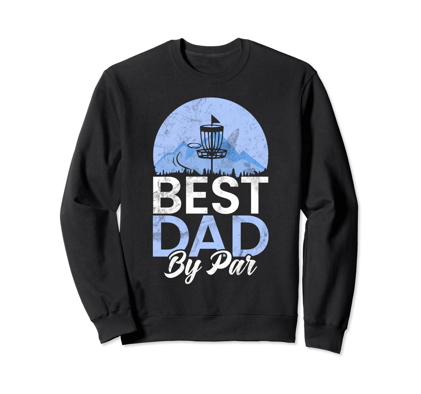 Funny Ultimate Frisbee Best Dad Par Sweatshirt - Trendy Graphic Unisex - T-Shirt, Sweatshirt, Hoodie