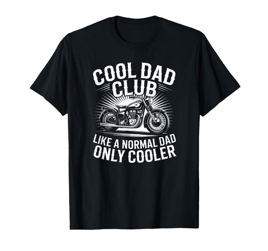 Biker Dad Great Best Club Way Cooler T-Shirt - Unique Graphic Unisex - T-Shirt, Sweatshirt, Hoodie