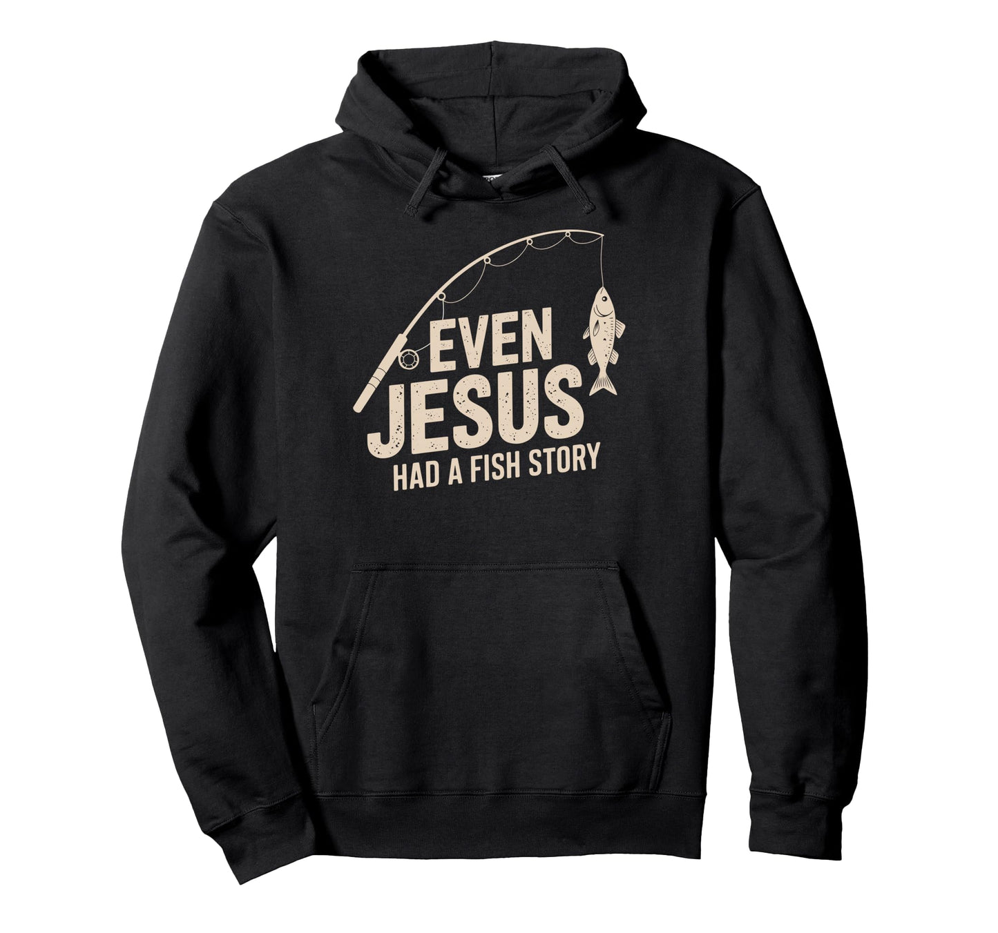 Even Jesus Had Fish Story Bible Lover Hoodie - Casual Everyday Wear Unisex - T-Shirt, Sweatshirt, Hoodie