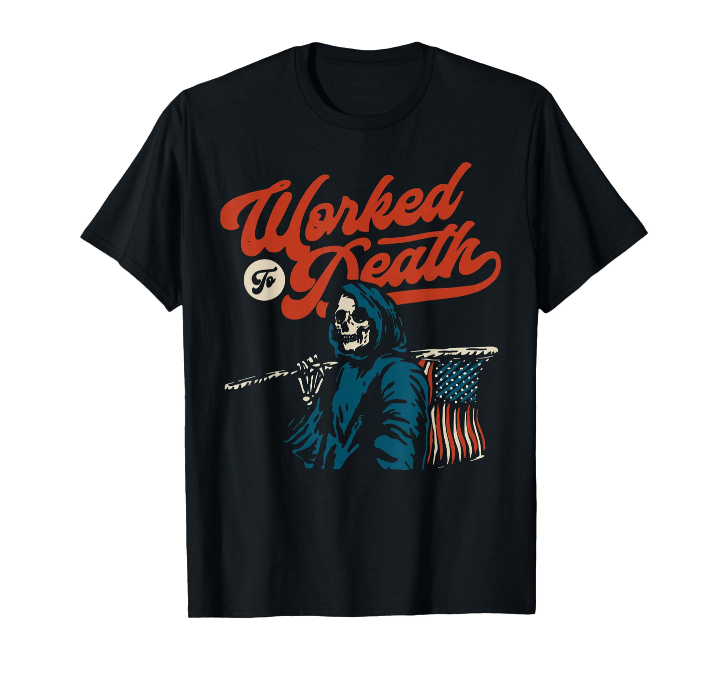 Funny Worked To Death T-Shirt - Fun Novelty Design for Adults - T-Shirt, Sweatshirt, Hoodie