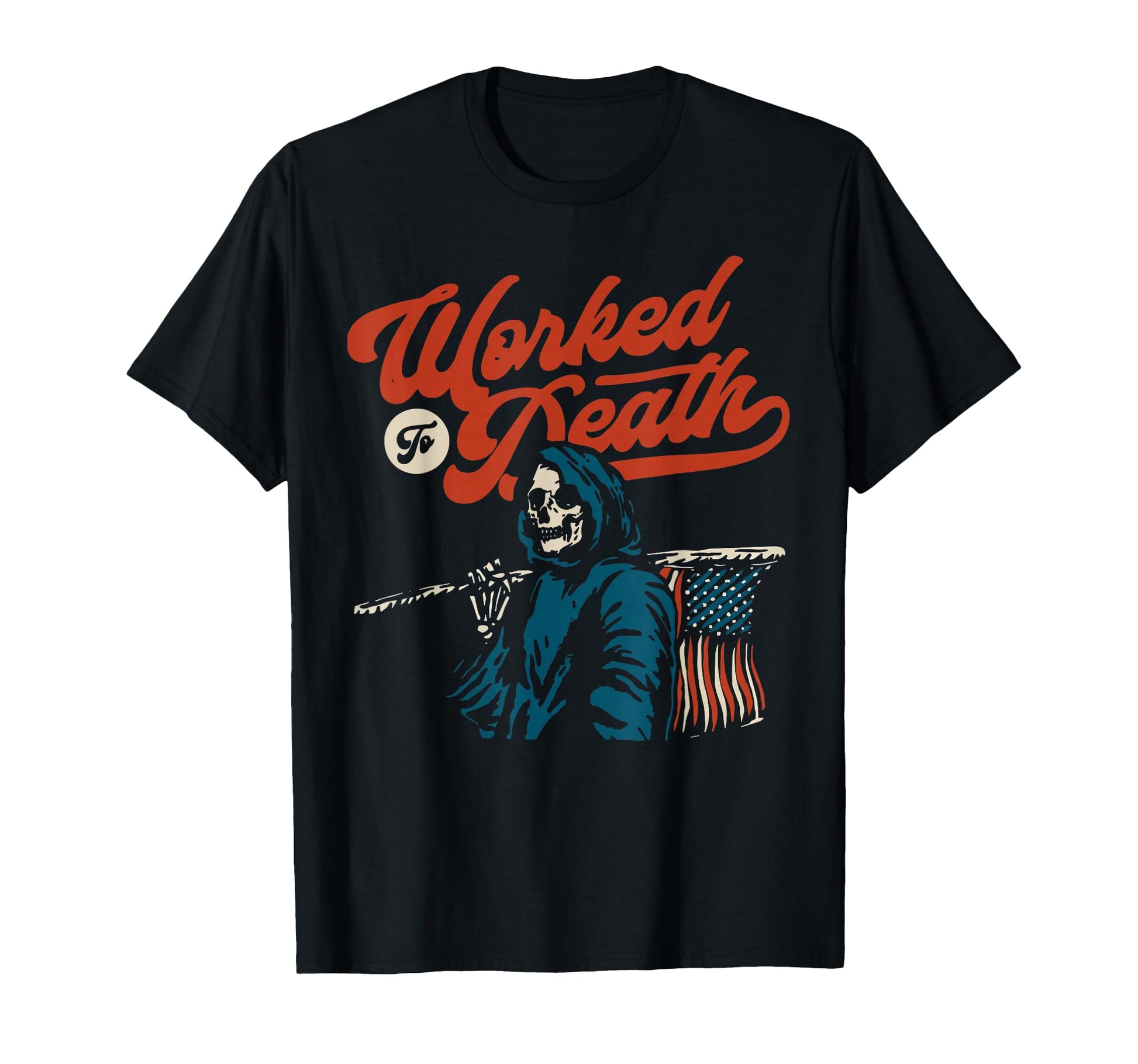 Funny Worked To Death T-Shirt - Fun Novelty Design for Adults - T-Shirt, Sweatshirt, Hoodie