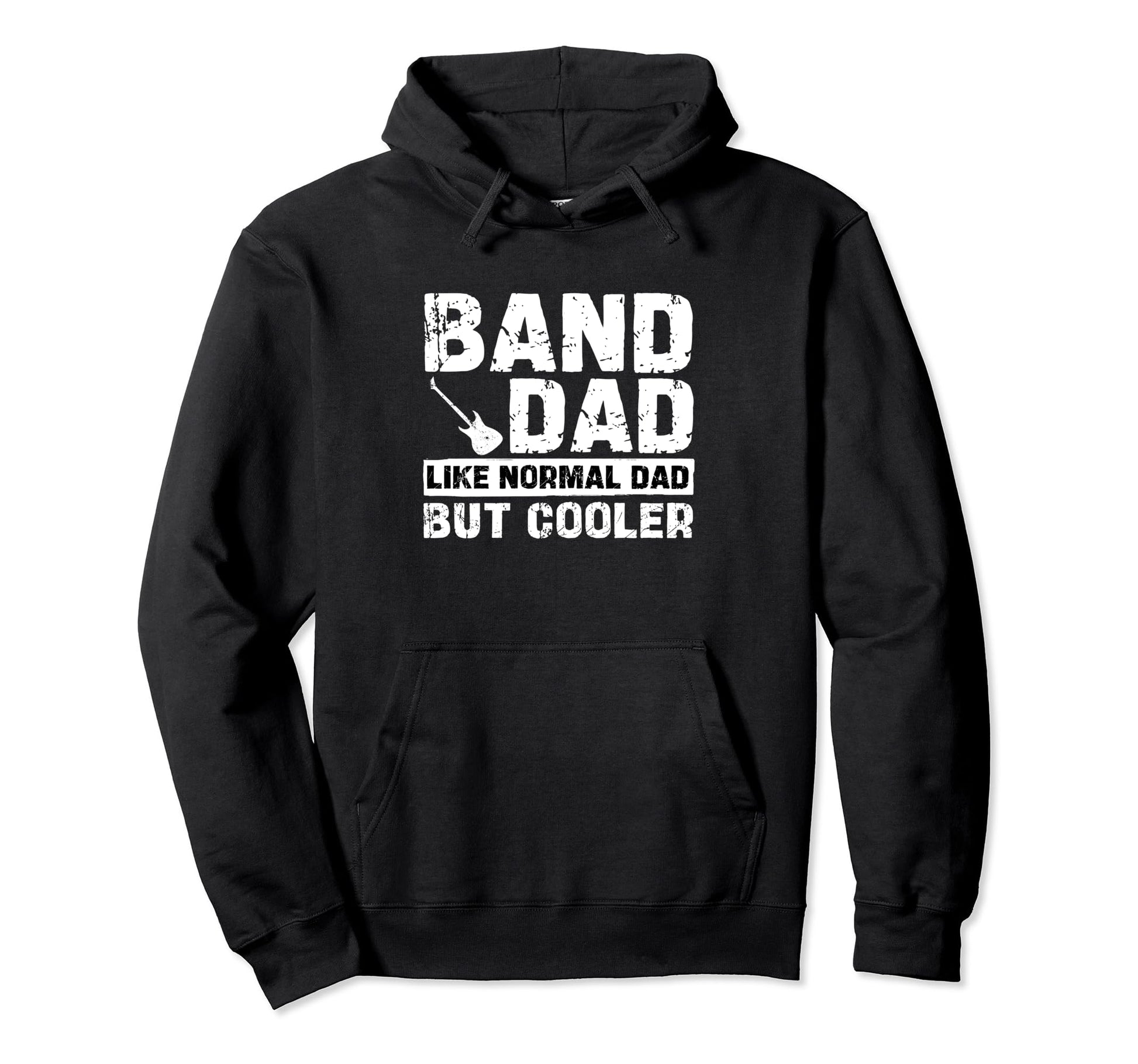 Band Dad Like Normal Dad But Cooler Hoodie - Fun Novelty Design for Adults - T-Shirt, Sweatshirt, Hoodie