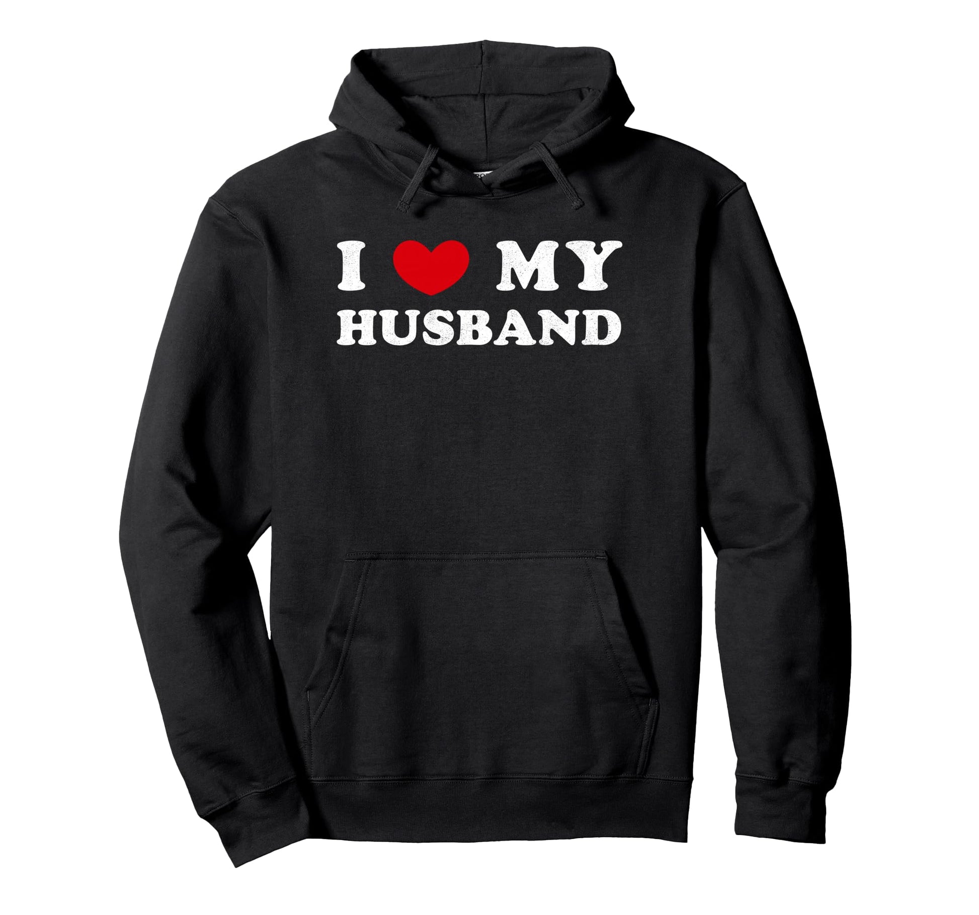 I Love My Husband I Heart My Husband Hoodie - Fun Novelty Design Unisex - T-Shirt, Sweatshirt, Hoodie