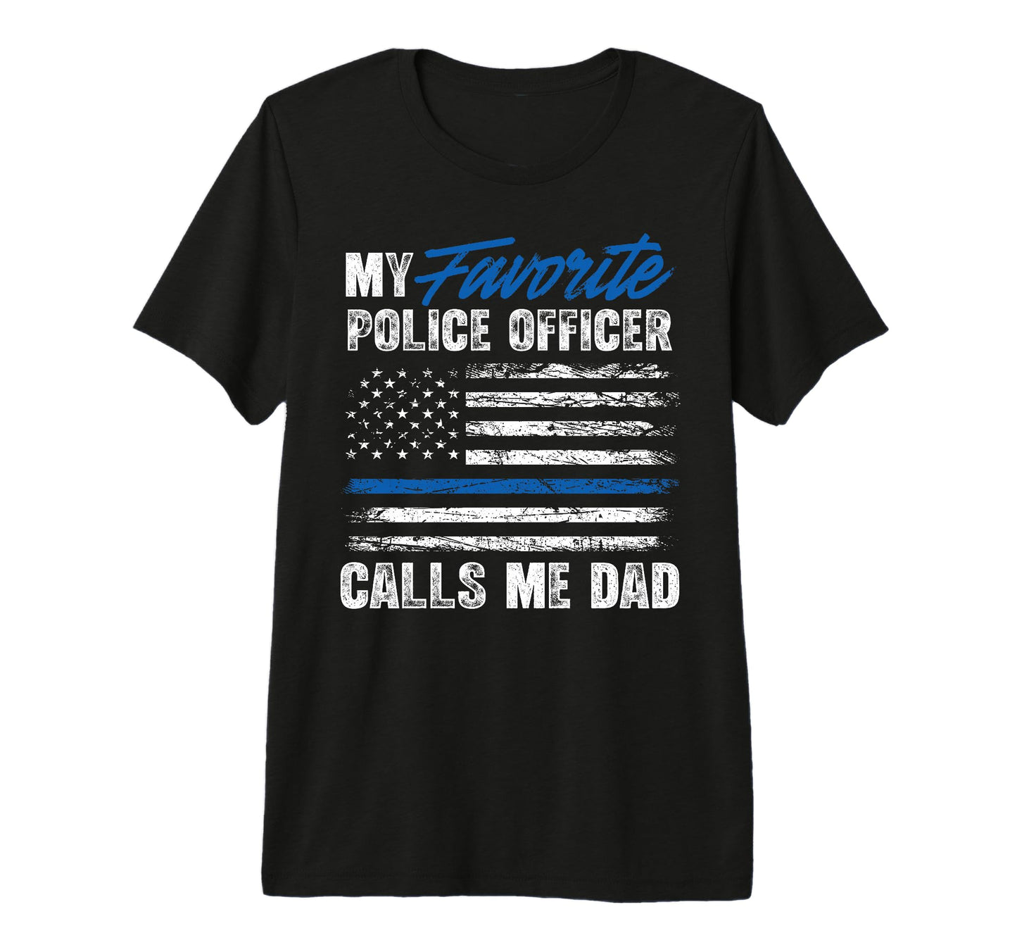 My Favorite Police Officer Calls Me T-Shirt - Casual Everyday Wear Unisex - T-Shirt, Sweatshirt, Hoodie