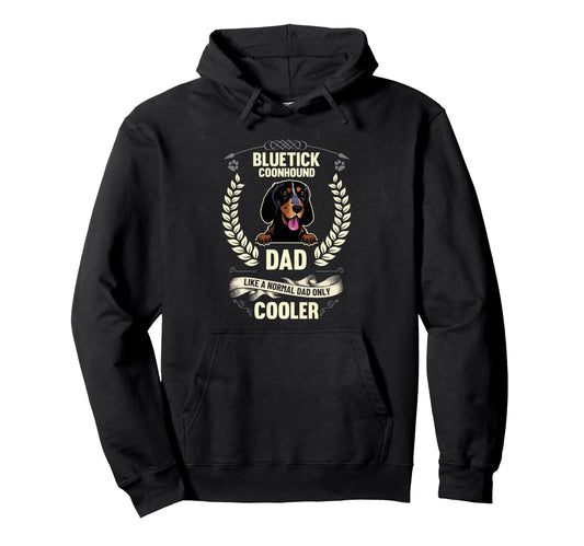 Bluetick Coonhound Dad Like Normal Dad Hoodie - Aesthetic Graphic Unisex - T-Shirt, Sweatshirt, Hoodie