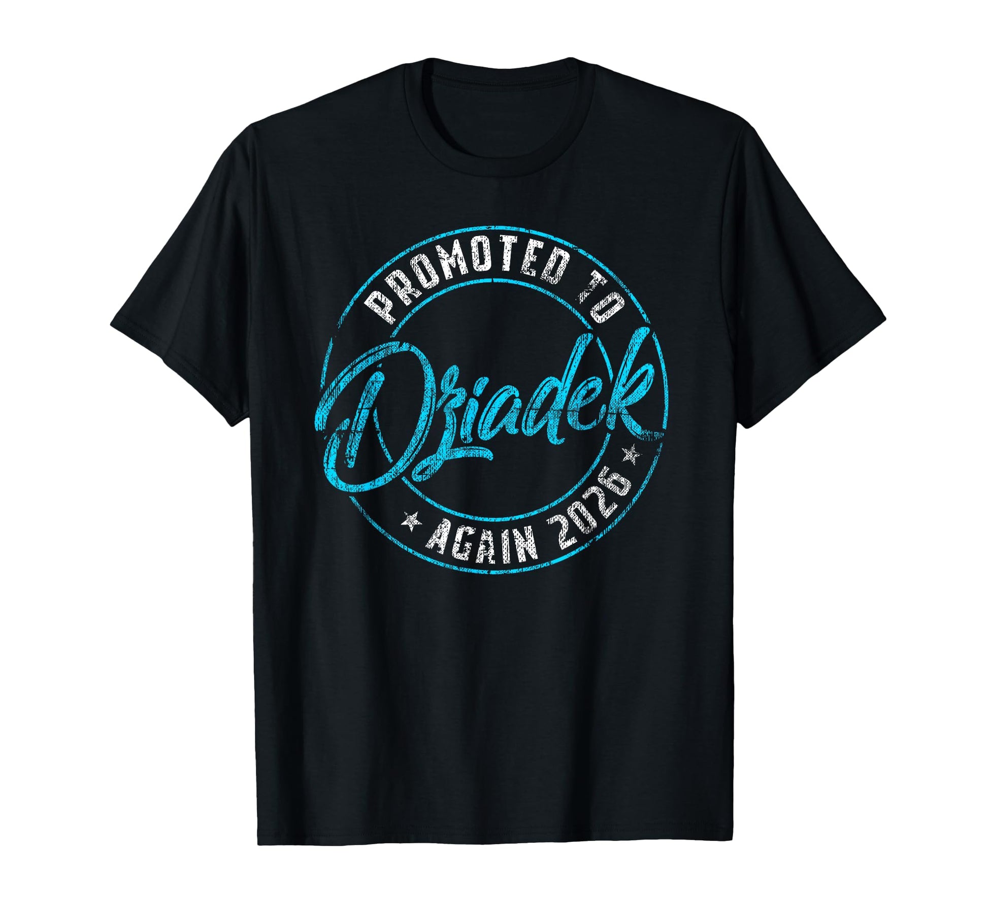 Promoted To Dziadek Again 2026 Grandpa T-Shirt - Graphic Print Men Women - T-Shirt, Sweatshirt, Hoodie