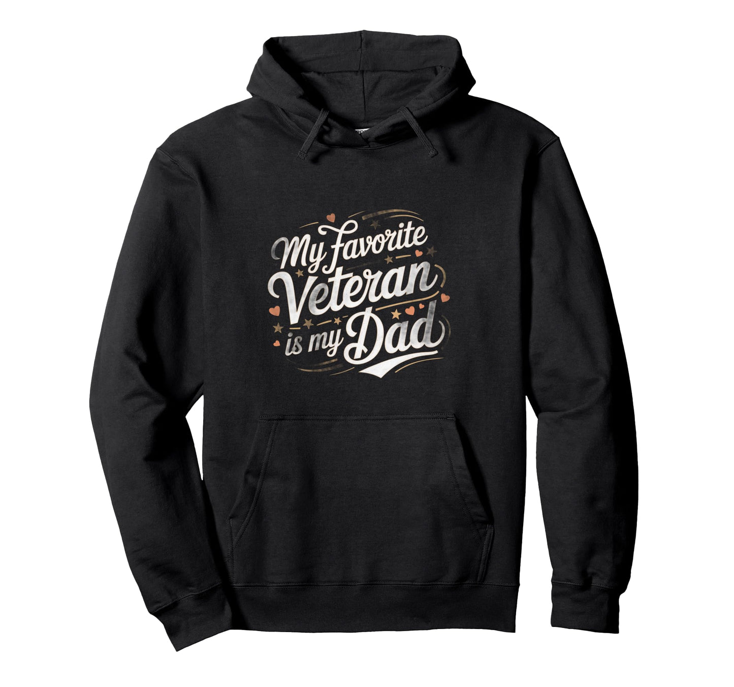 My Favorite Veteran Is My Dad Military Hoodie - Novelty Apparel for Adults - T-Shirt, Sweatshirt, Hoodie