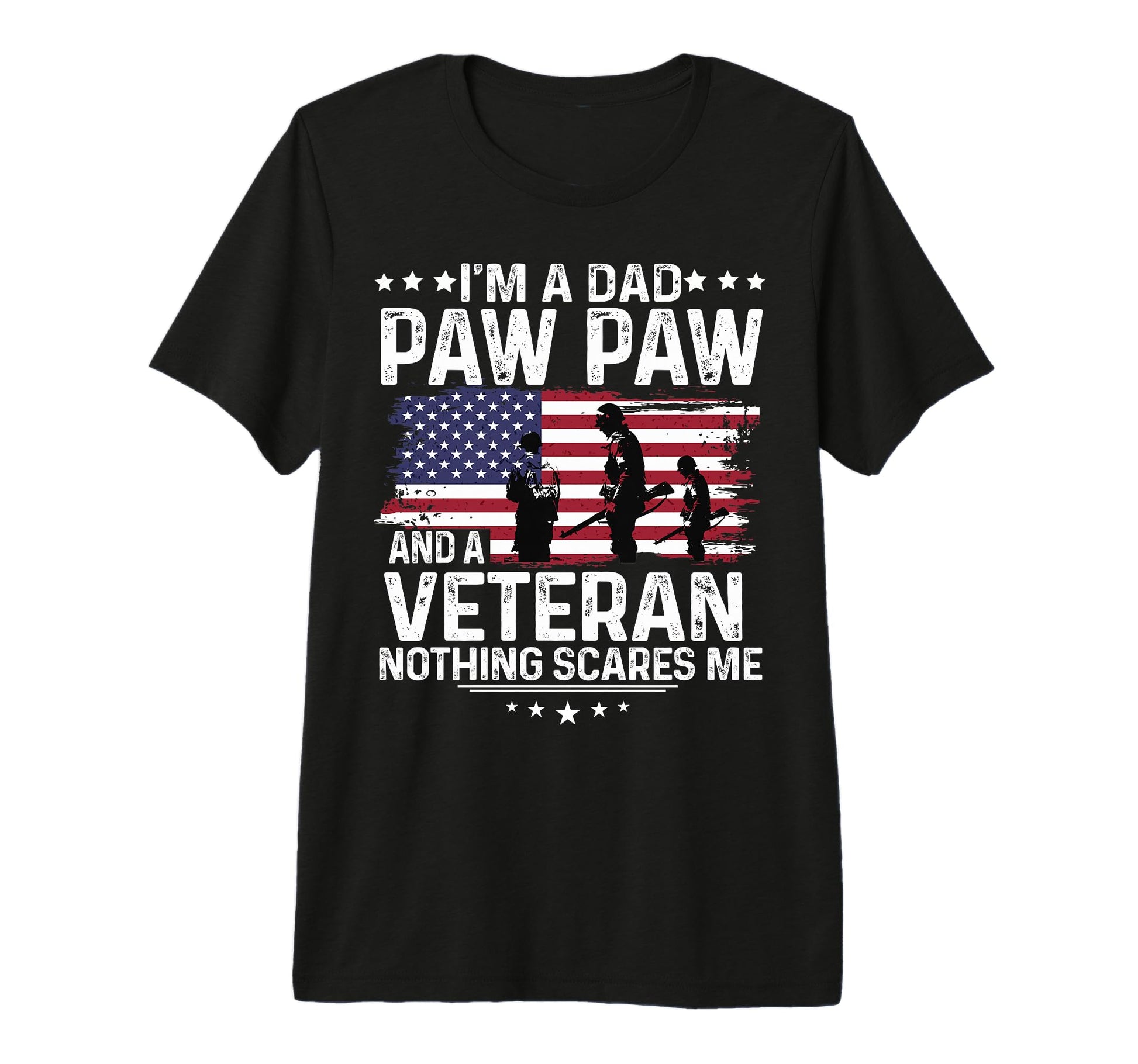 Dad Pawpaw Veteran Nothing Scares T-Shirt - Fun Novelty Design Men Women - T-Shirt, Sweatshirt, Hoodie