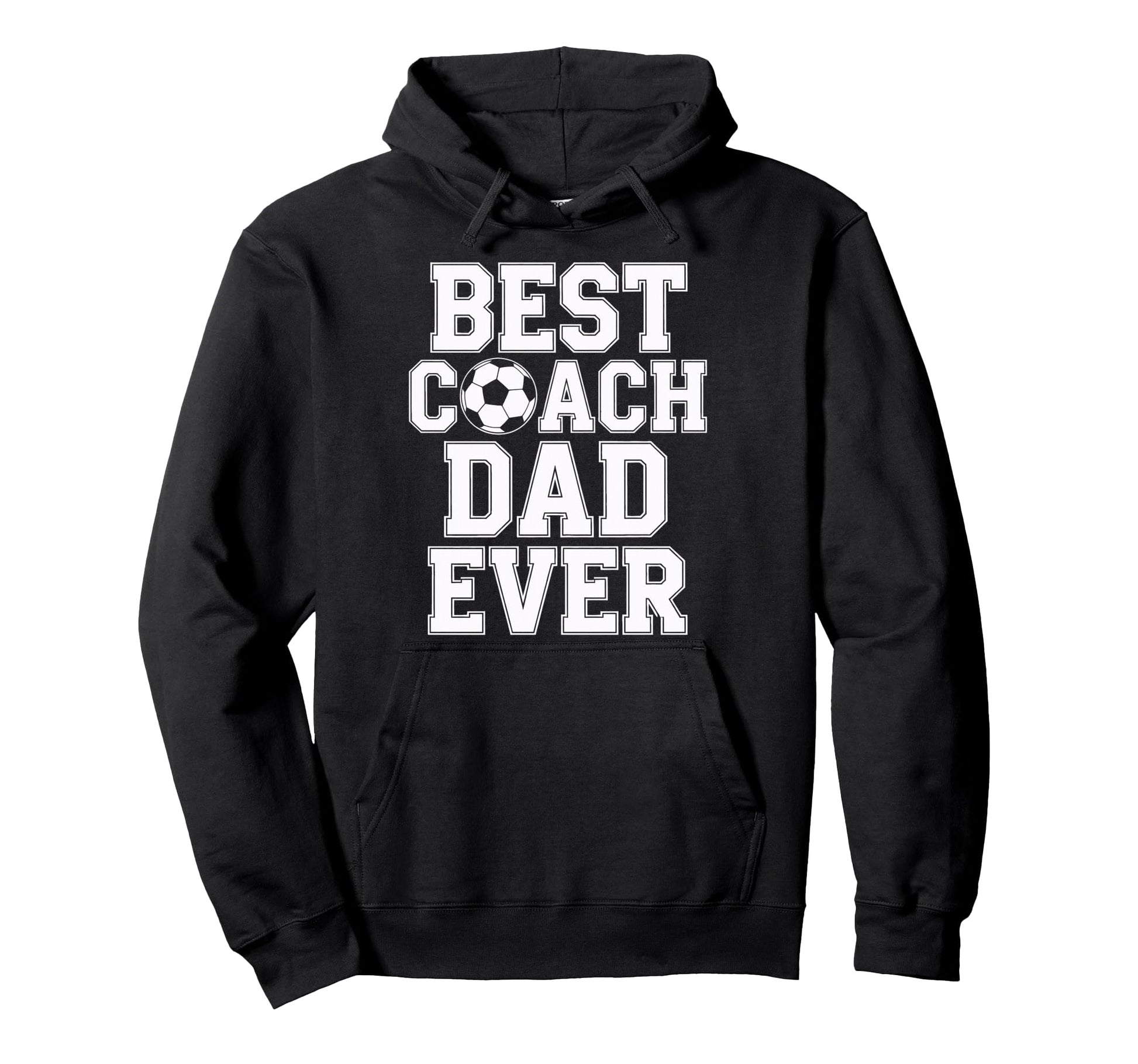 Best Coach Dad Ever Soccer Players Hoodie - Casual Everyday Wear Unisex - T-Shirt, Sweatshirt, Hoodie