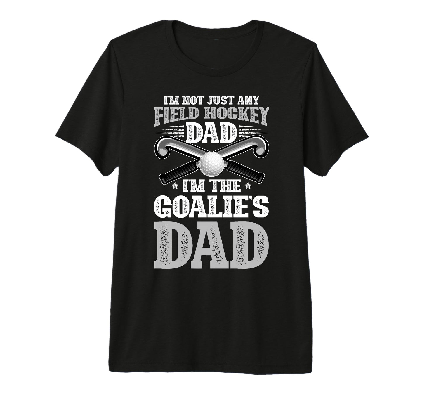 Mens Goalies Dad Field Hockey Dad T-Shirt - Novelty Apparel for Adults - T-Shirt, Sweatshirt, Hoodie