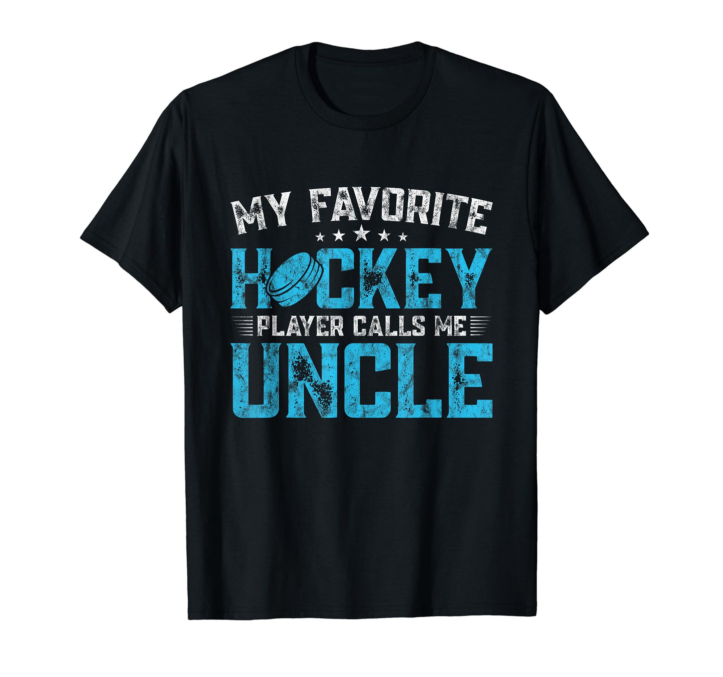 My Favorite Hockey Player Calls Me Uncle T-Shirt - Custom Art Print Unisex - T-Shirt, Sweatshirt, Hoodie