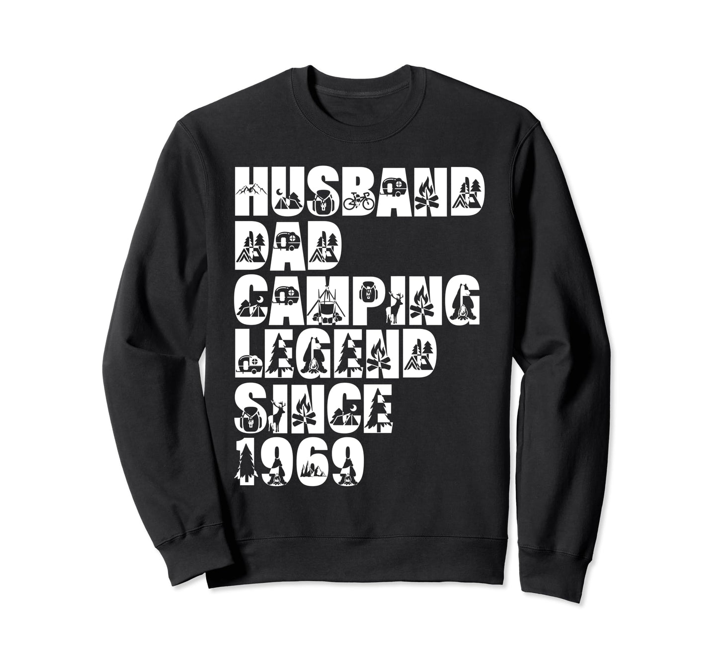 Husband Dad Camping Legend Since 1969 Sweatshirt - Unique Graphic Unisex - T-Shirt, Sweatshirt, Hoodie