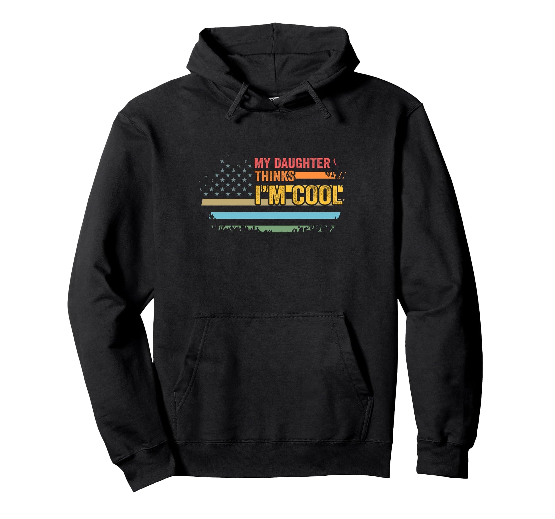 My Daughter Thinks Im Dad American Flag Hoodie - Aesthetic Graphic Unisex - T-Shirt, Sweatshirt, Hoodie