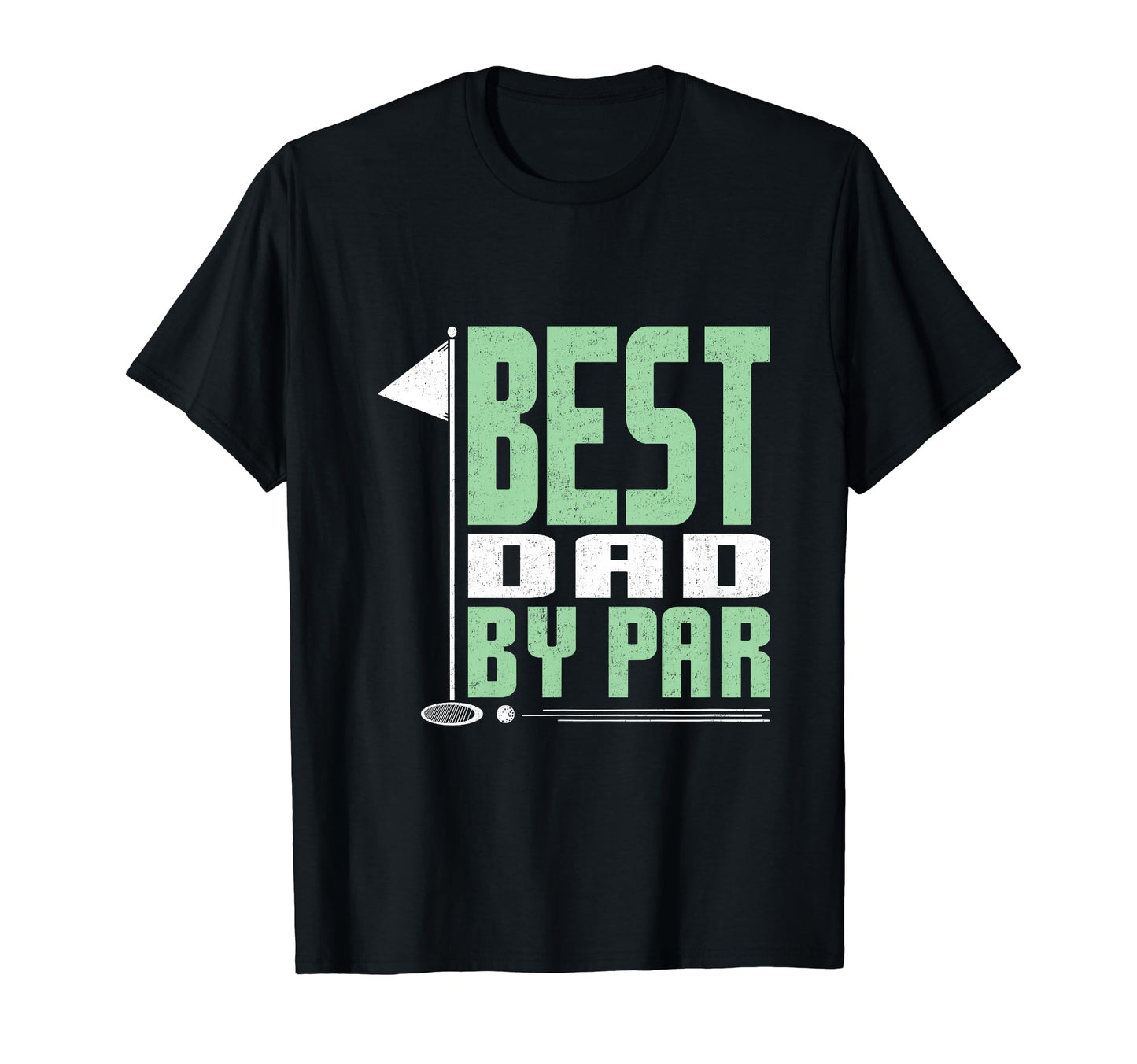 Best Dad Par Funny Fathers Day Golfing T-Shirt - Trendy Graphic Men Women - T-Shirt, Sweatshirt, Hoodie