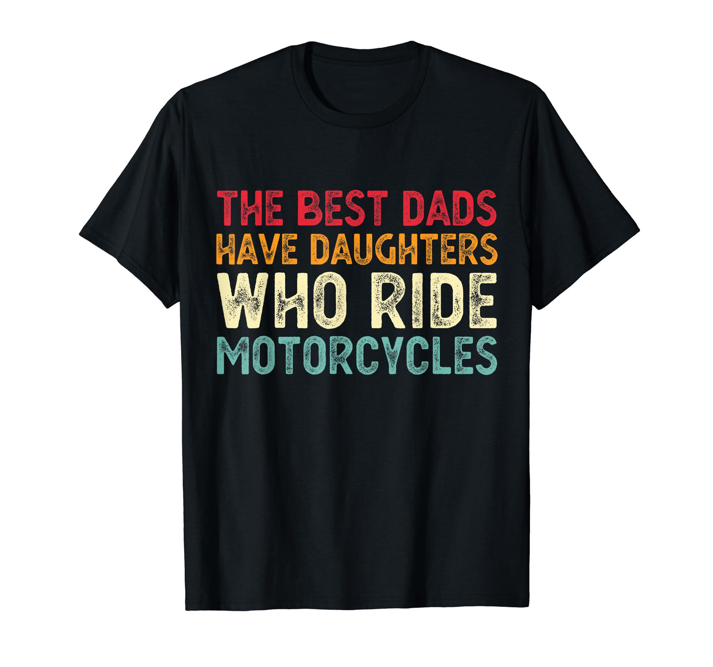 Best Dads Have Daughters Who Ride T-Shirt - Custom Art Print Unisex - T-Shirt, Sweatshirt, Hoodie