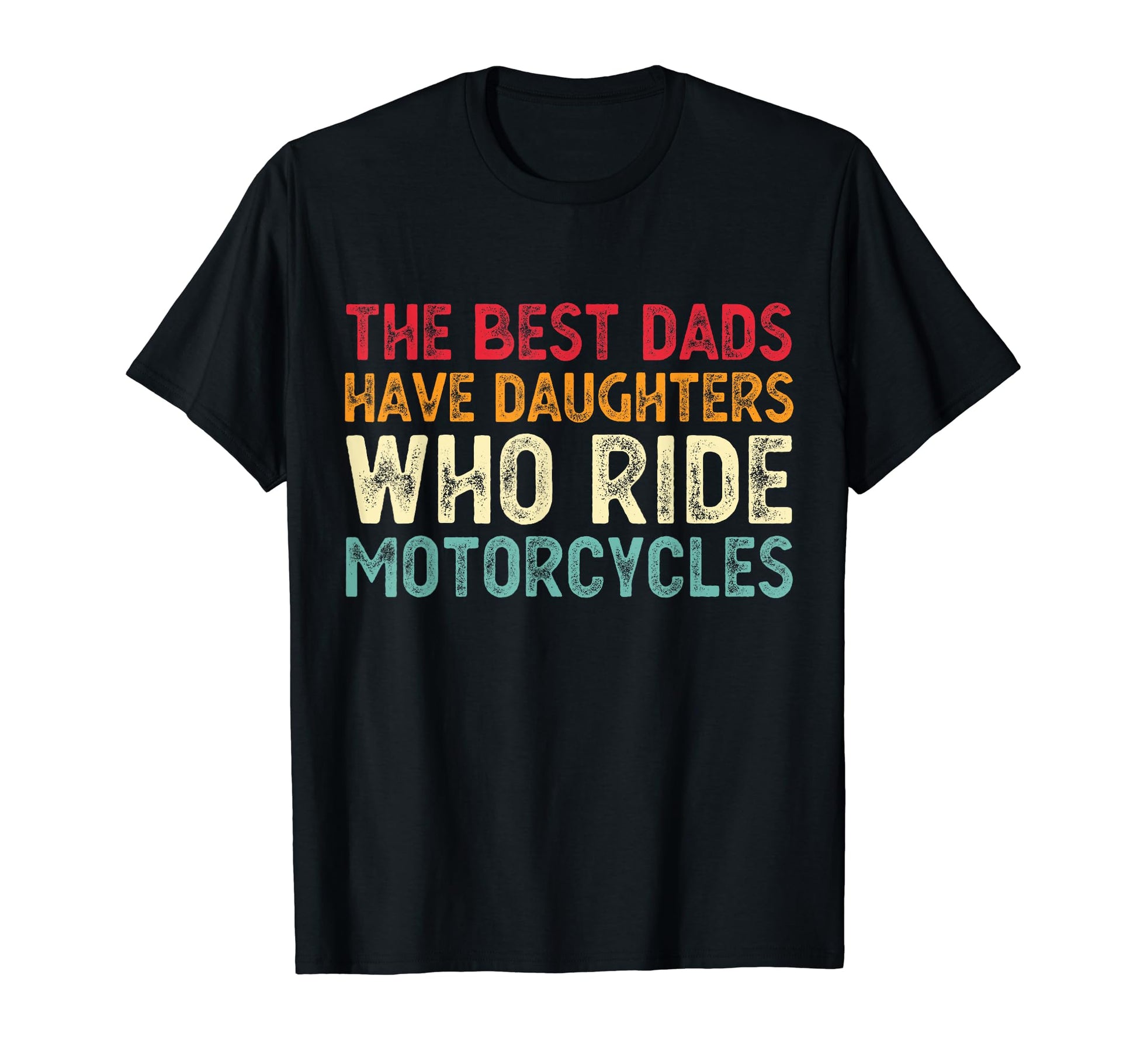 Best Dads Have Daughters Who Ride T-Shirt - Custom Art Print Unisex - T-Shirt, Sweatshirt, Hoodie