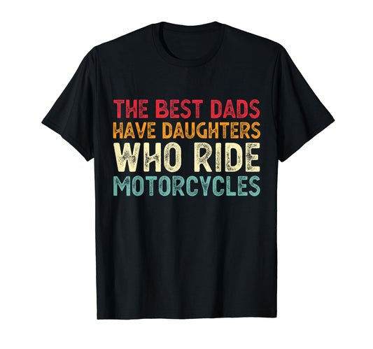 Best Dads Have Daughters Who Ride T-Shirt - Custom Art Print Unisex - T-Shirt, Sweatshirt, Hoodie