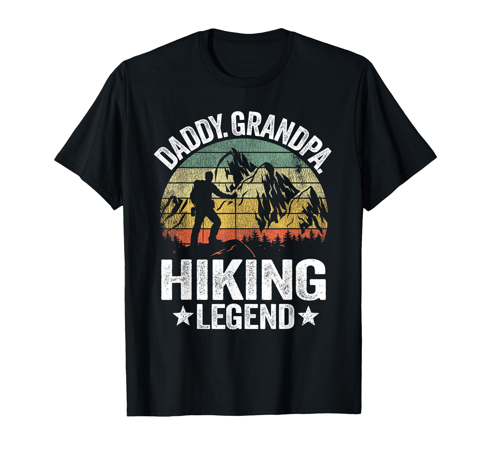 Daddy Grandpa Hiking Legend Hiker T-Shirt - Fun Novelty Design Men Women - T-Shirt, Sweatshirt, Hoodie