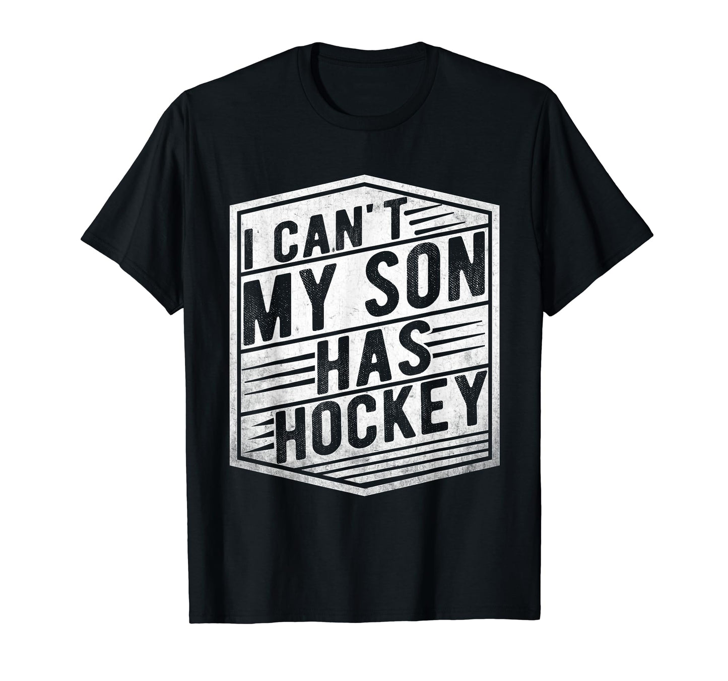 Funny Hockey I Cant My Son Has Hockey T-Shirt - Novelty Apparel Unisex - T-Shirt, Sweatshirt, Hoodie