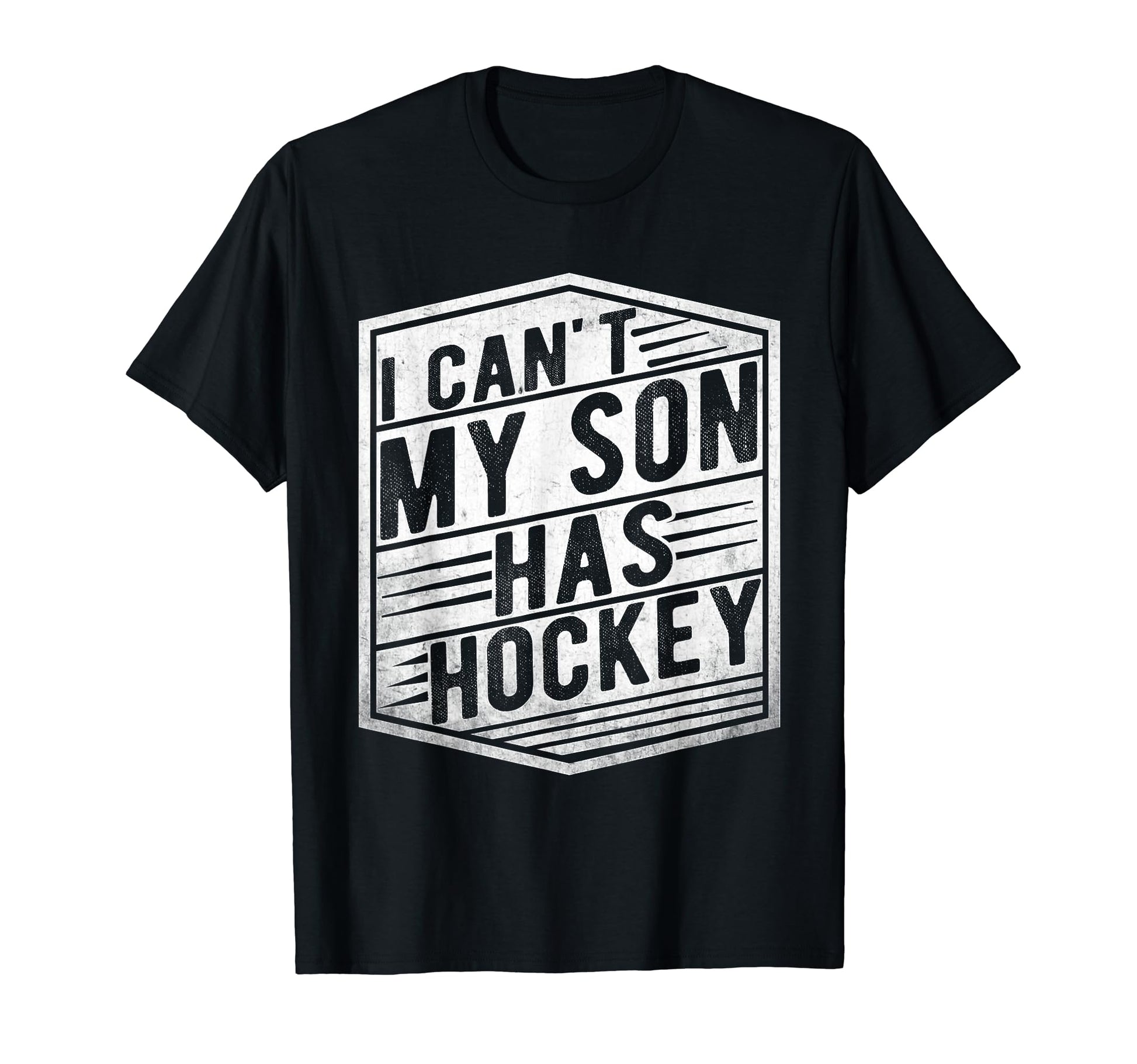 Funny Hockey I Cant My Son Has Hockey T-Shirt - Novelty Apparel Unisex - T-Shirt, Sweatshirt, Hoodie
