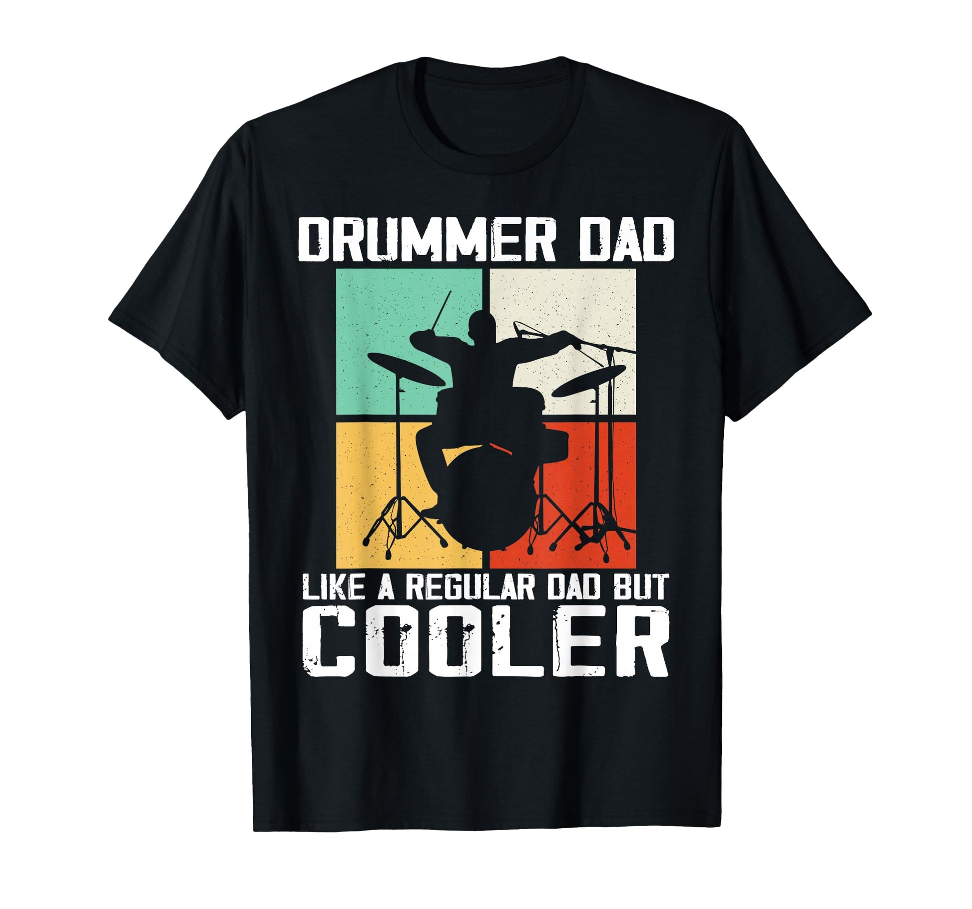 Drummer Dad Like Regular But Cooler T-Shirt - Streetwear Style Unisex - T-Shirt, Sweatshirt, Hoodie