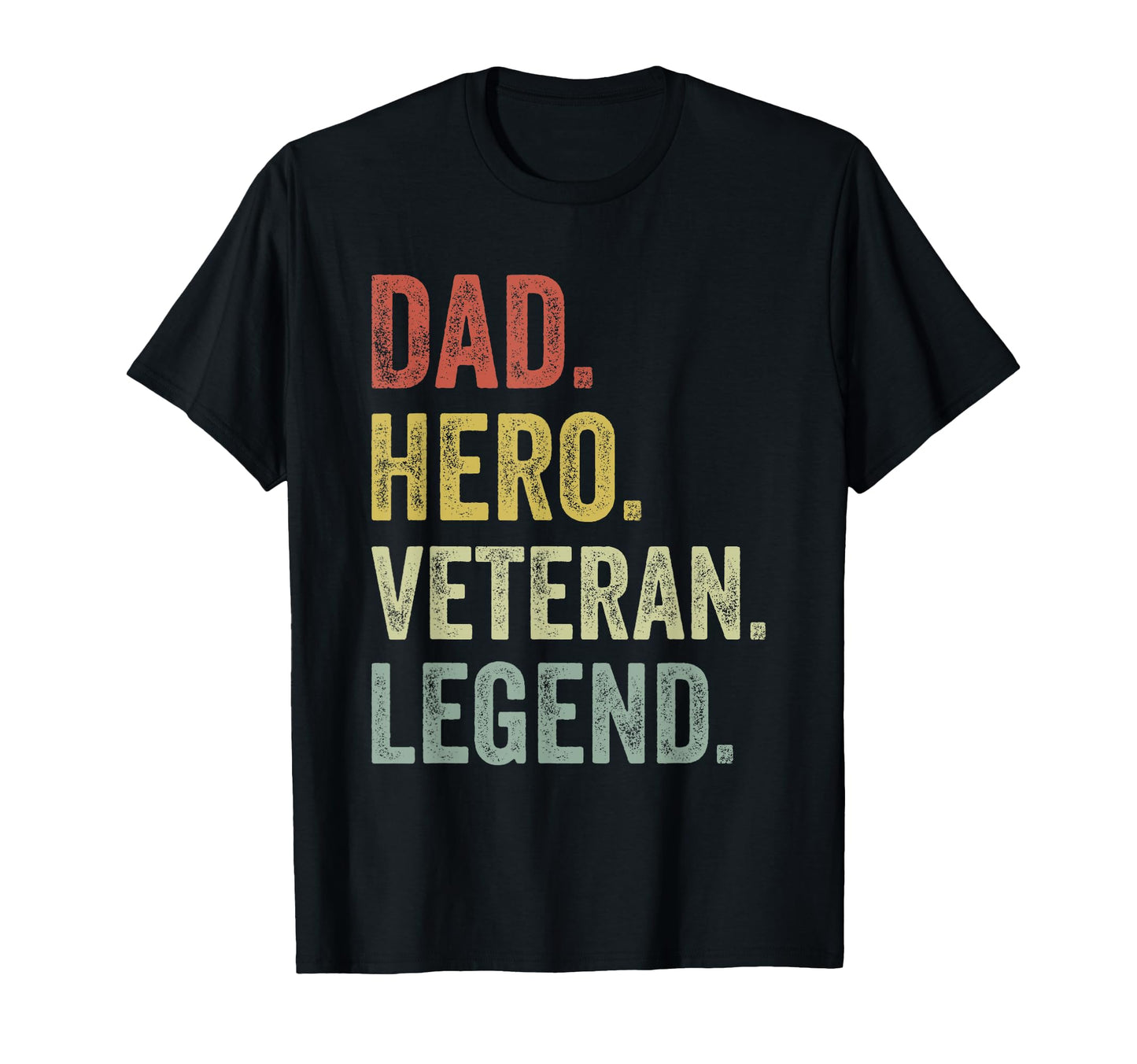 Dad Hero Veteran Legend Veterans Day T-Shirt - Trendy Graphic Unisex - T-Shirt, Sweatshirt, Hoodie