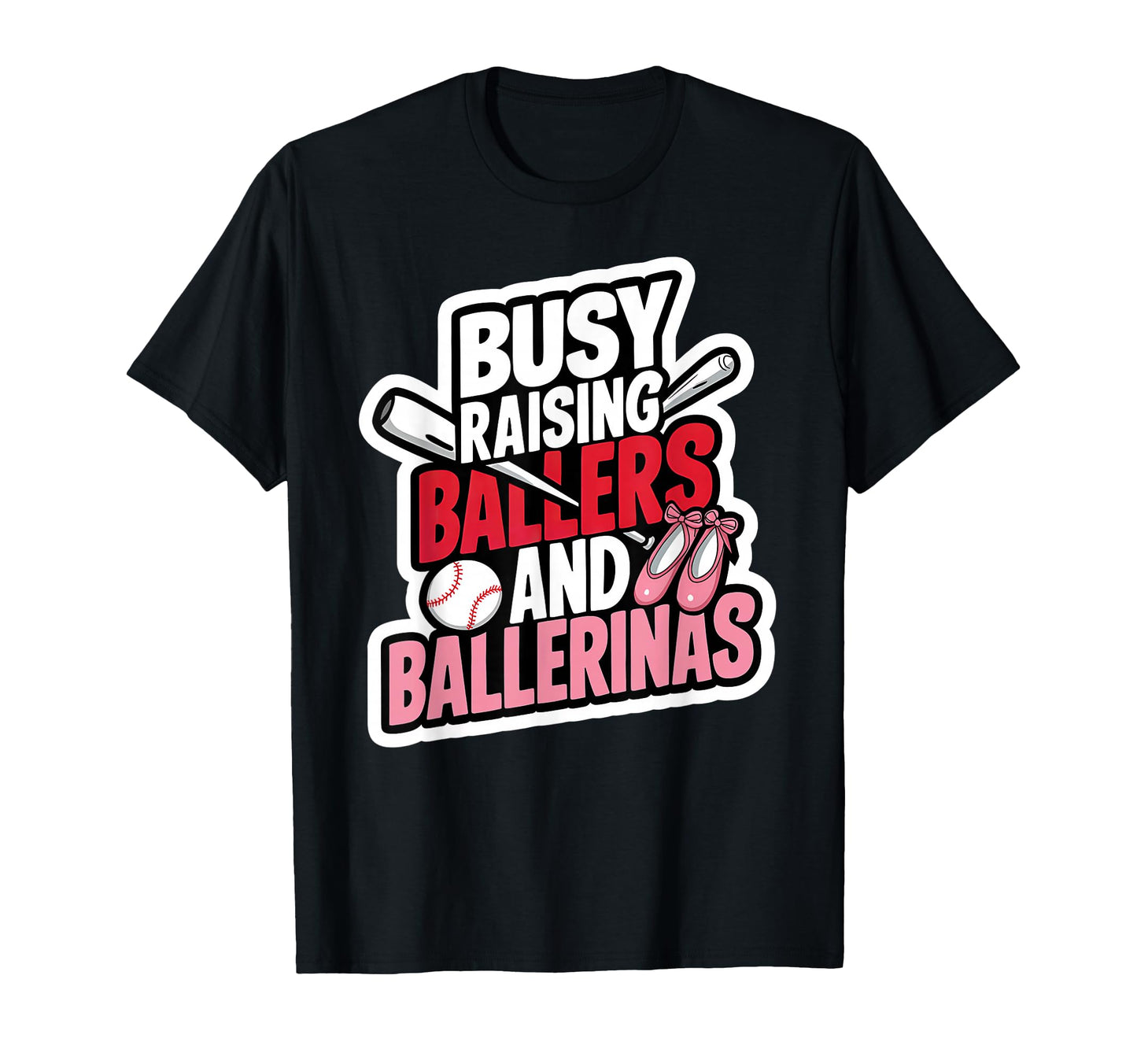 Busy Raising Ballers And Ballerinas T-Shirt - Aesthetic Graphic for Adults - T-Shirt, Sweatshirt, Hoodie