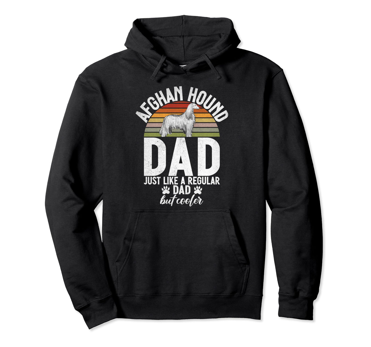 Afghan Hound Dad Like Regular Dad But Hoodie - Custom Art Print Unisex - T-Shirt, Sweatshirt, Hoodie