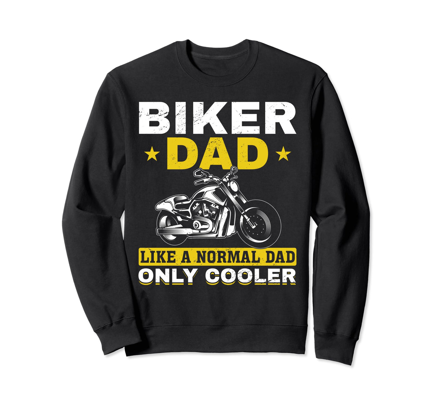 Motorcycle Bike Biker Dad Like Sweatshirt - Fun Novelty Design for Adults - T-Shirt, Sweatshirt, Hoodie