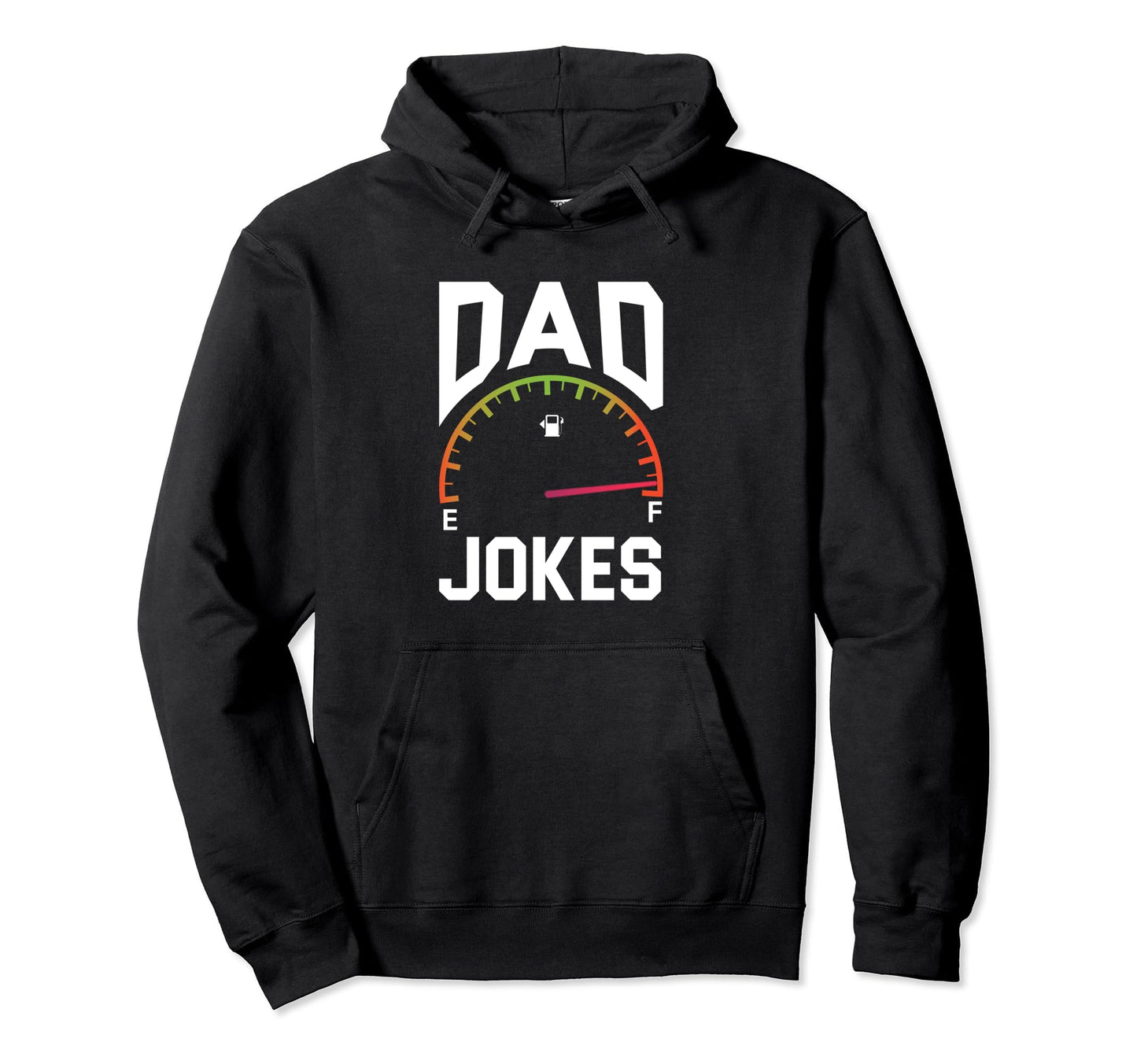 Dad Jokes Tank Is Full Funny Hoodie - Casual Everyday Wear Men Women - T-Shirt, Sweatshirt, Hoodie
