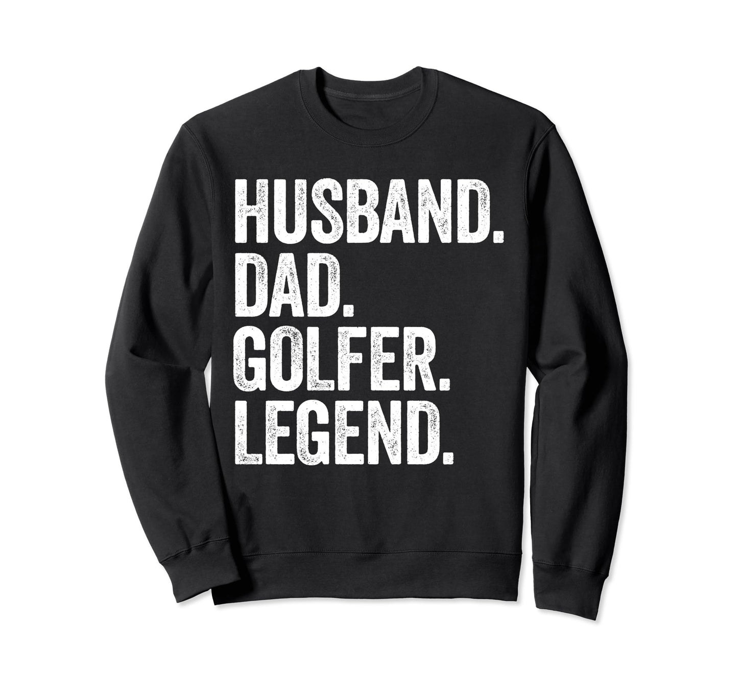 Husband Dad Golfer Funny Golf Sweatshirt - Casual Everyday Wear for Adults - T-Shirt, Sweatshirt, Hoodie