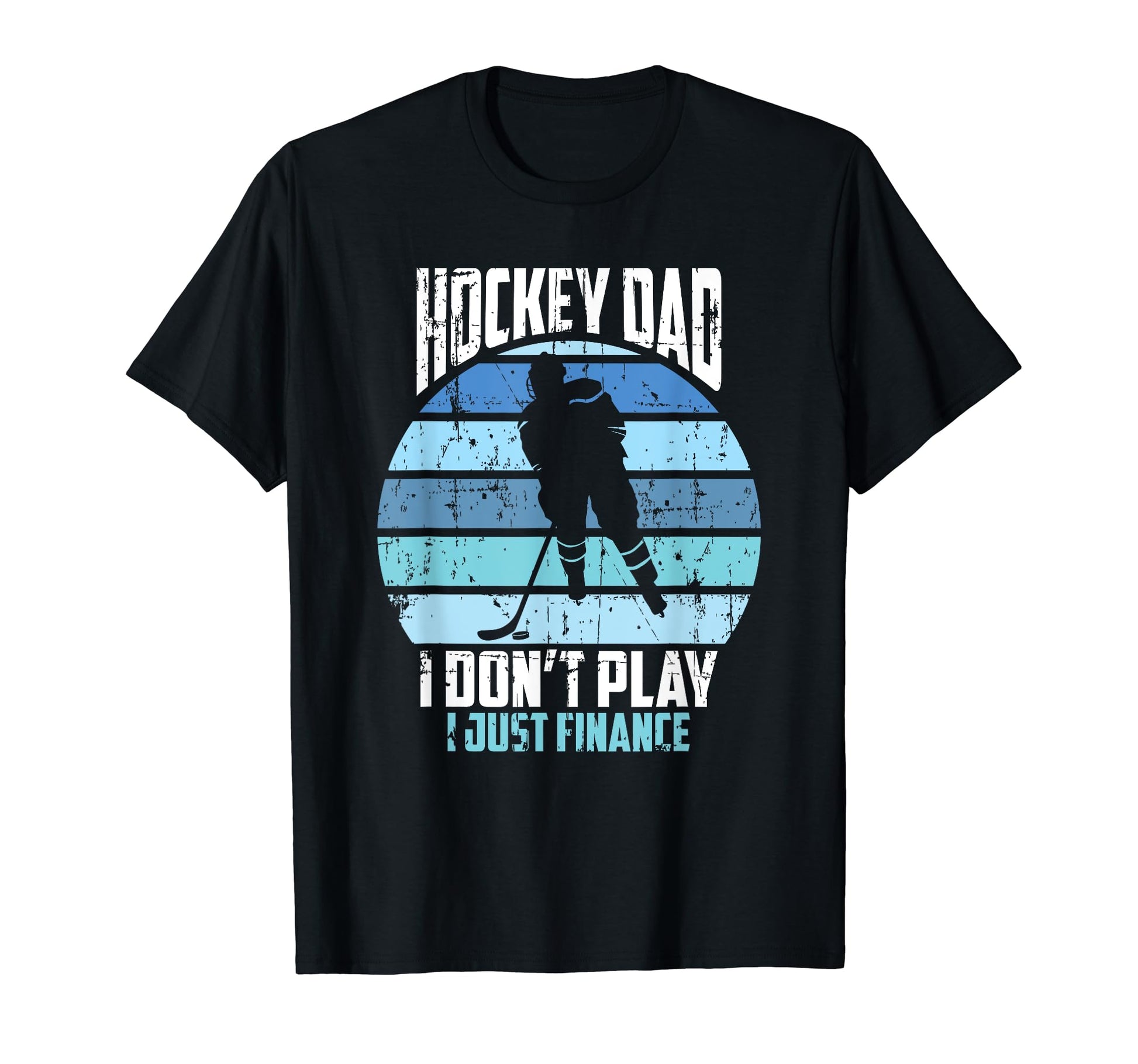 Funny Hockey Dad I Dont Play I Finance T-Shirt - Minimalist Print Unisex - T-Shirt, Sweatshirt, Hoodie
