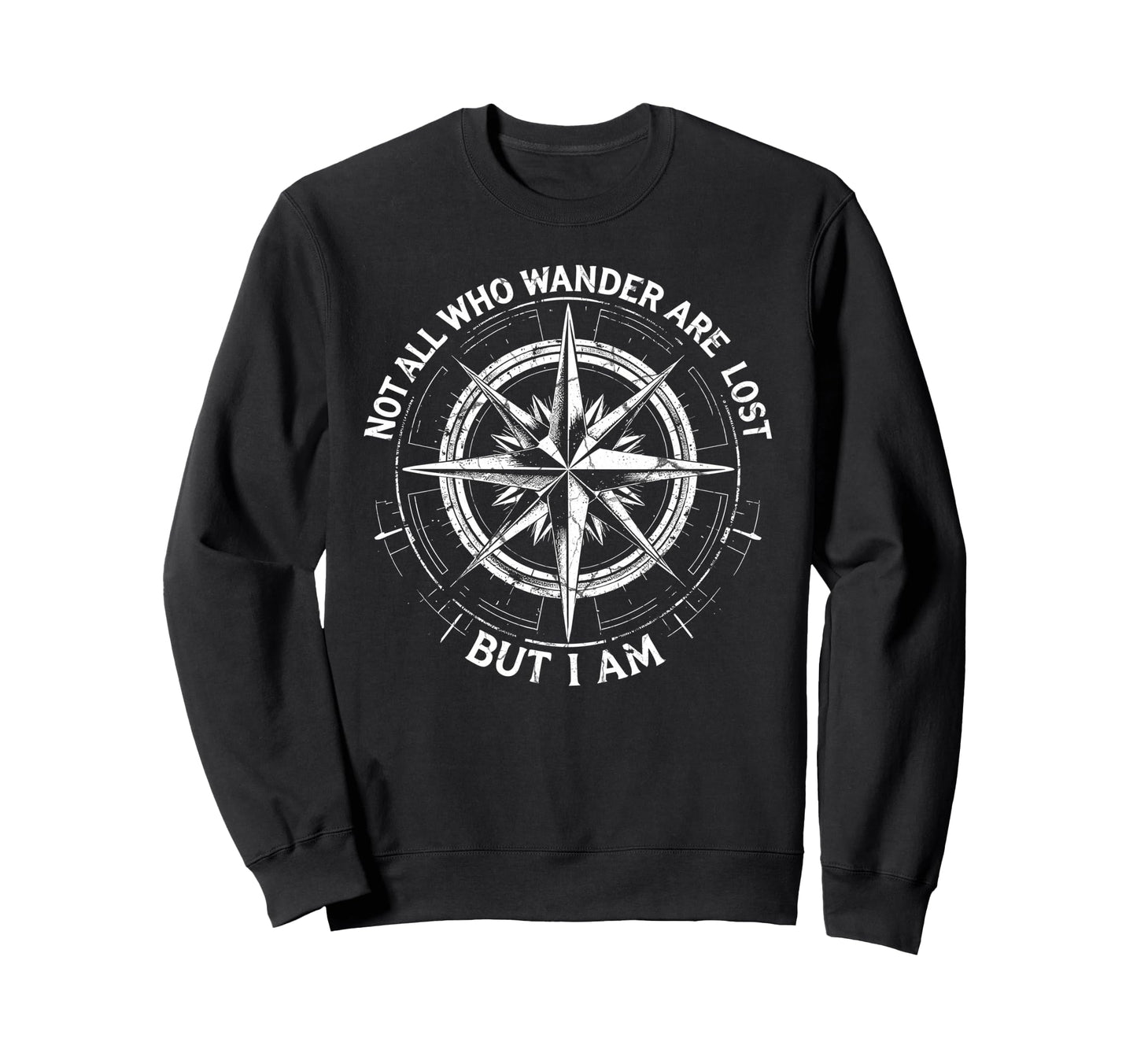 Not All Who Wander Lost But I Sweatshirt - Fun Novelty Design for Adults - T-Shirt, Sweatshirt, Hoodie