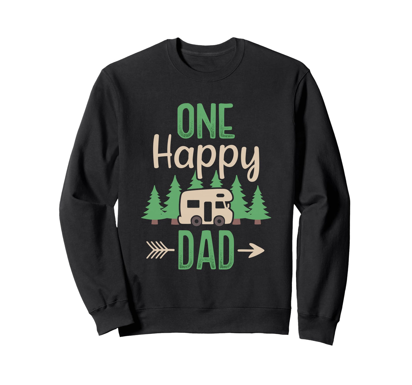 One Happy Camper Happy Dad First Sweatshirt - Custom Art Print Unisex - T-Shirt, Sweatshirt, Hoodie