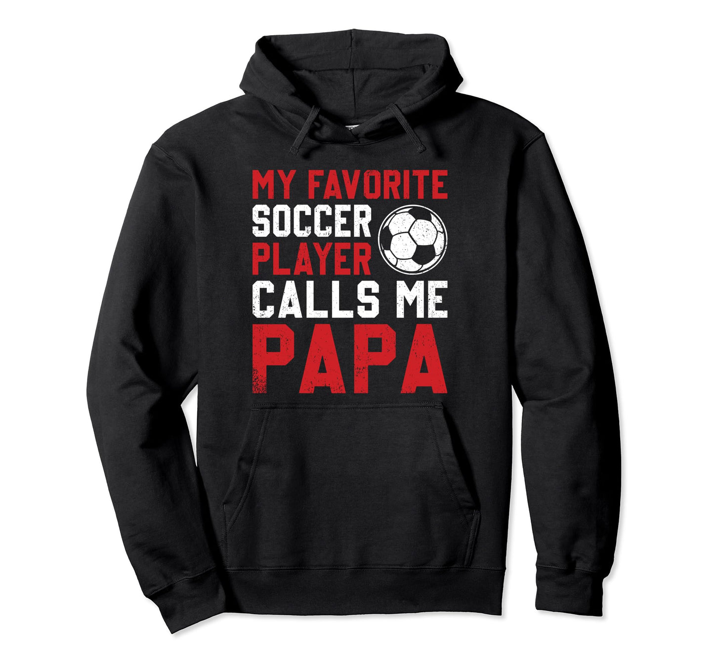 Soccer Player Papa Novelty Funny Dad Hoodie - Aesthetic Graphic Men Women - T-Shirt, Sweatshirt, Hoodie