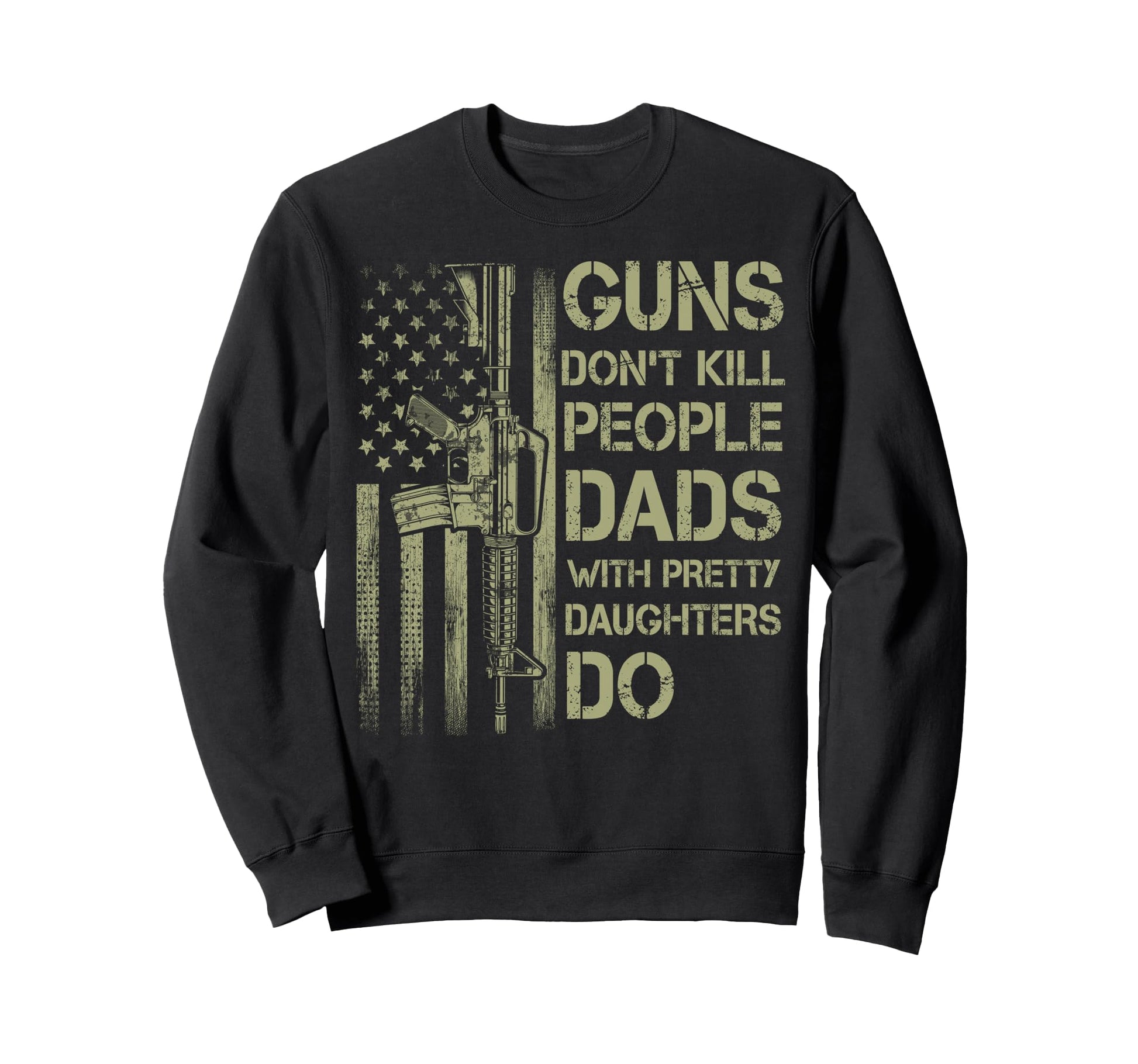 Guns Dont Kill People Dads Pretty Sweatshirt - Custom Art Print for Adults - T-Shirt, Sweatshirt, Hoodie
