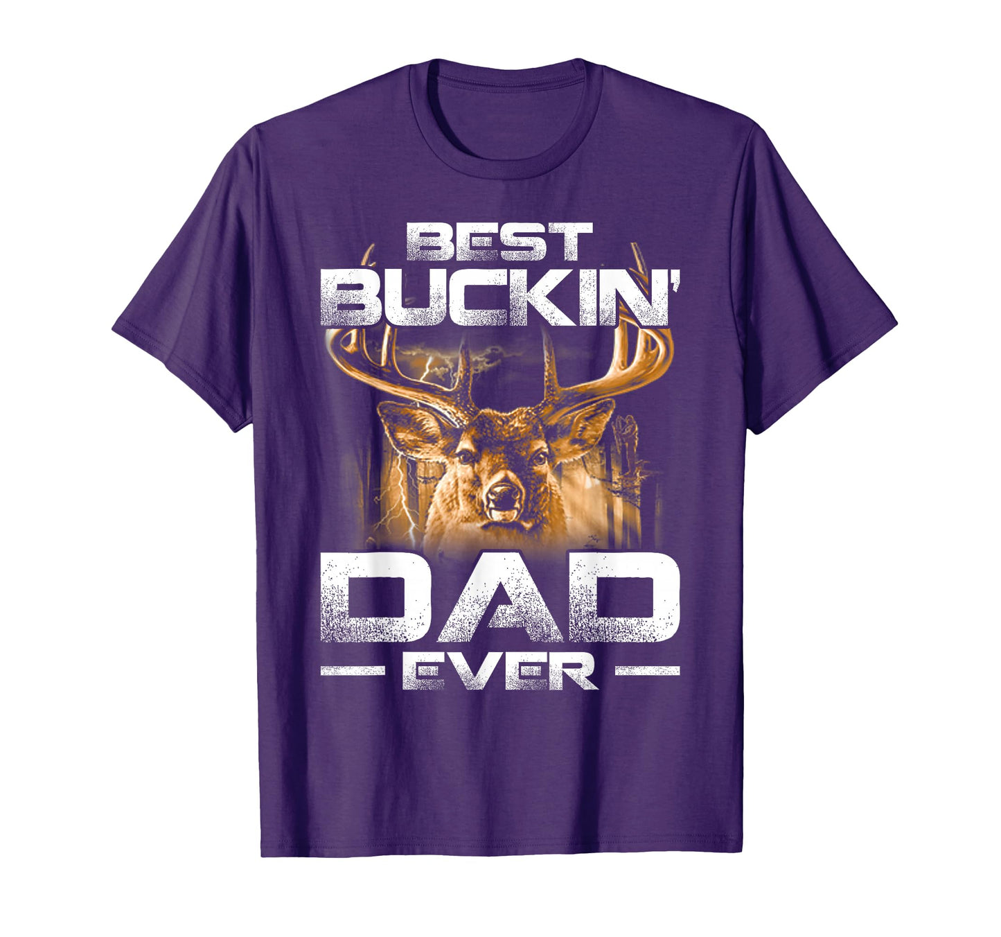 Best Buckin Dad Ever Deer Hunting T-Shirt - Novelty Apparel Men Women - T-Shirt, Sweatshirt, Hoodie