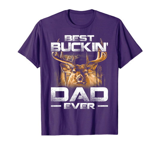 Best Buckin Dad Ever Deer Hunting T-Shirt - Novelty Apparel Men Women - T-Shirt, Sweatshirt, Hoodie