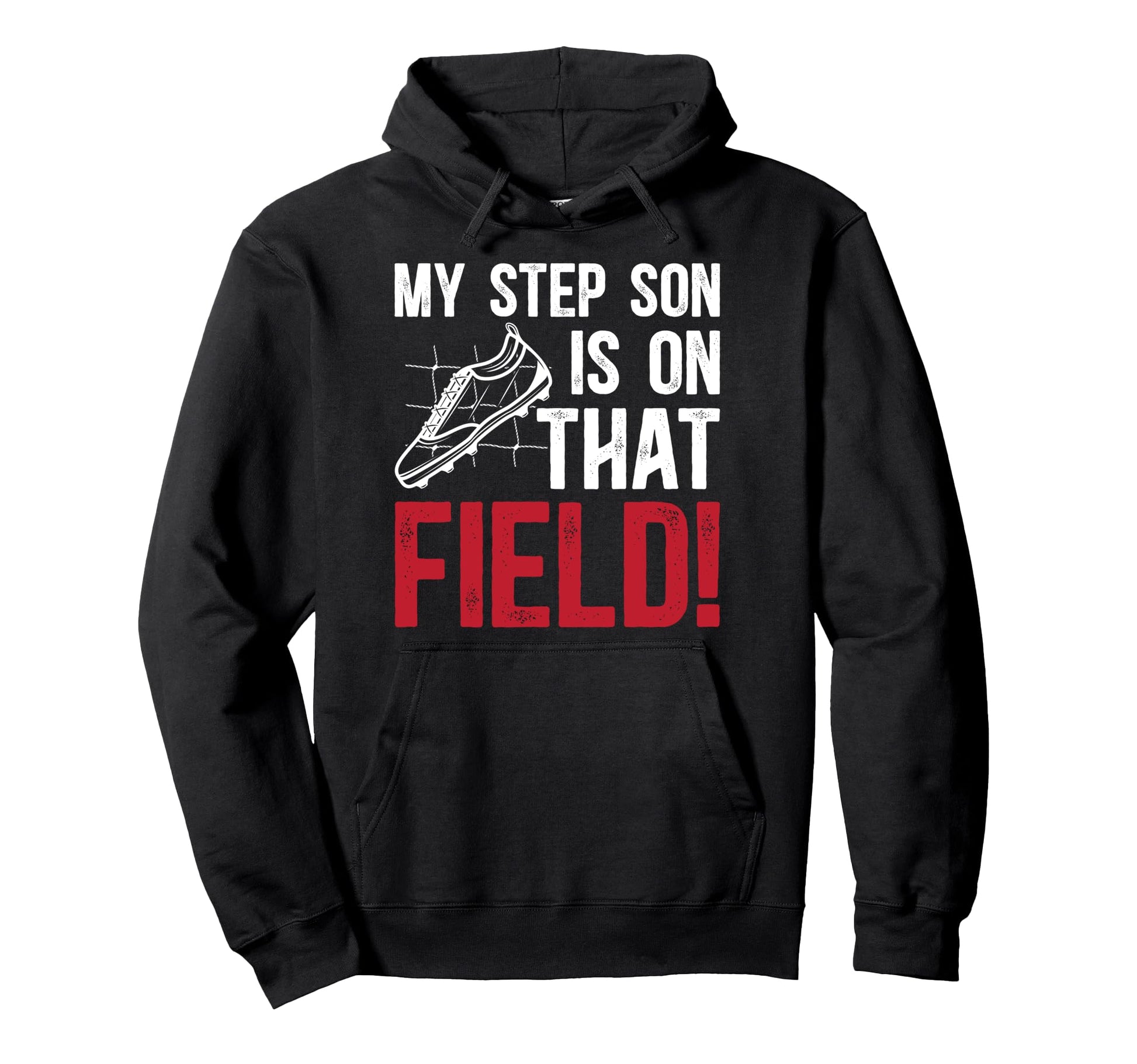 That Field Soccer Step Dad Soccer Hoodie - Streetwear Style Men Women - T-Shirt, Sweatshirt, Hoodie