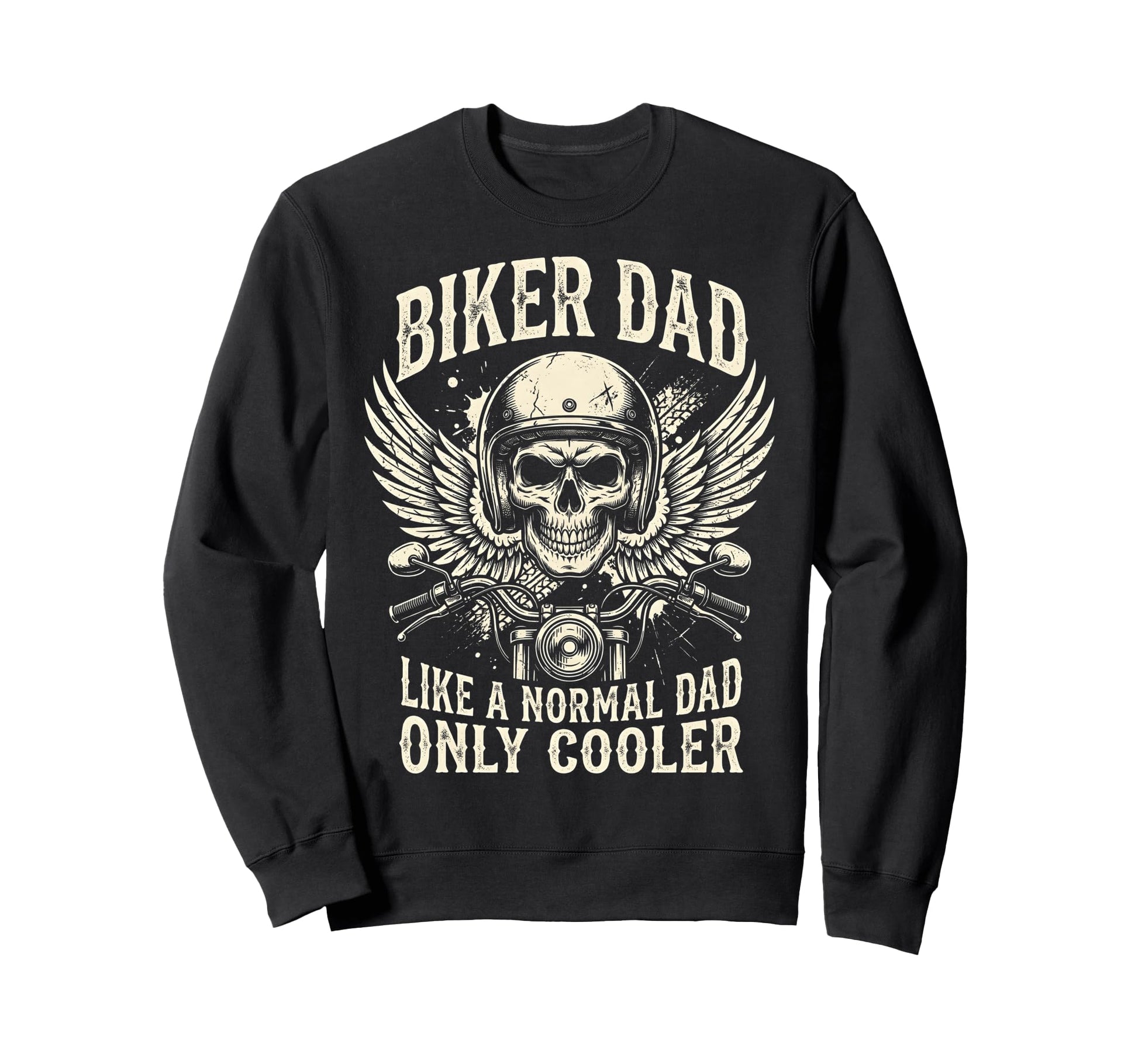 Biker Dad Like Normal Dad Sweatshirt - Casual Everyday Wear for Adults - T-Shirt, Sweatshirt, Hoodie