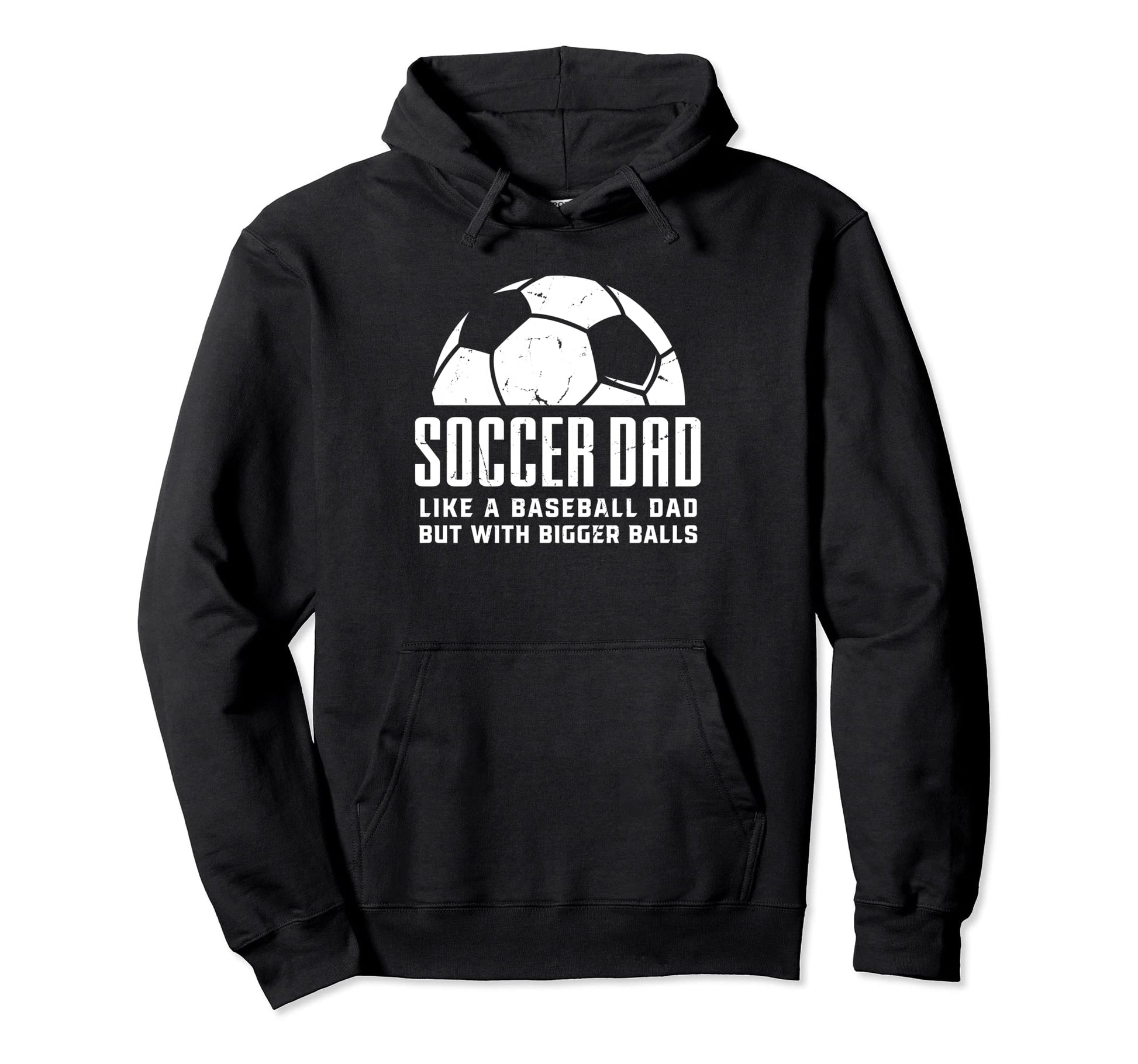 Soccer Dad Like Baseball Dad But Hoodie - Casual Everyday Wear Men Women - T-Shirt, Sweatshirt, Hoodie