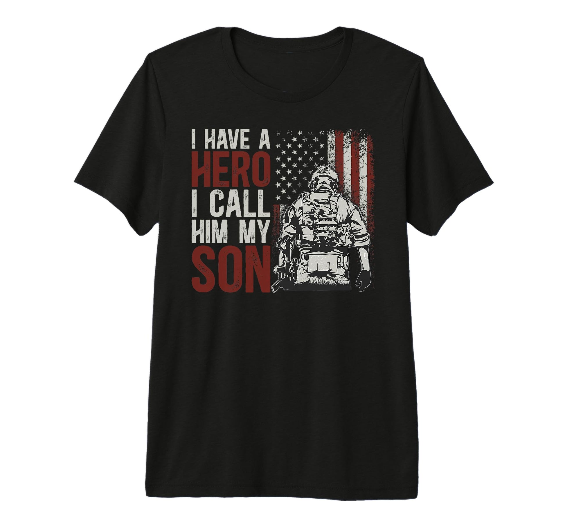 Mens I Have Hero Proud Military T-Shirt - Fun Novelty Design for Adults - T-Shirt, Sweatshirt, Hoodie