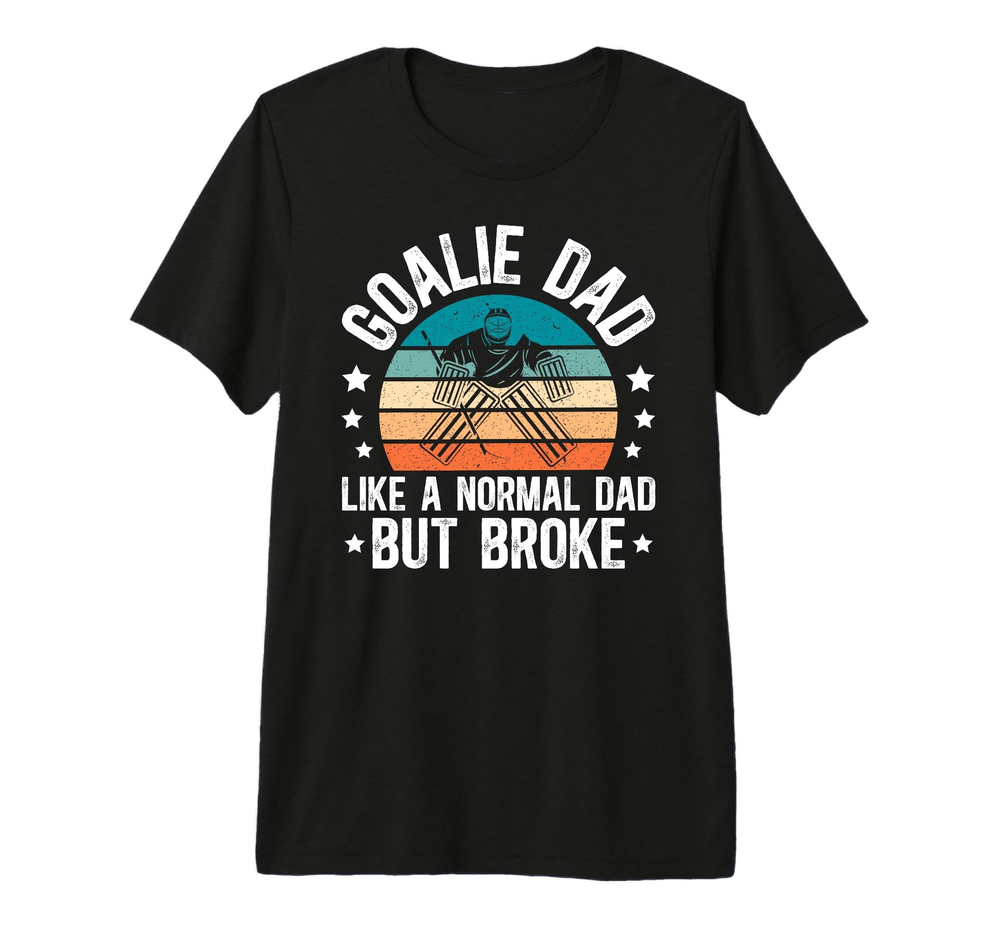 Mens Ice Hockey Goalie Dad Broke T-Shirt - Fun Novelty Design Men Women - T-Shirt, Sweatshirt, Hoodie